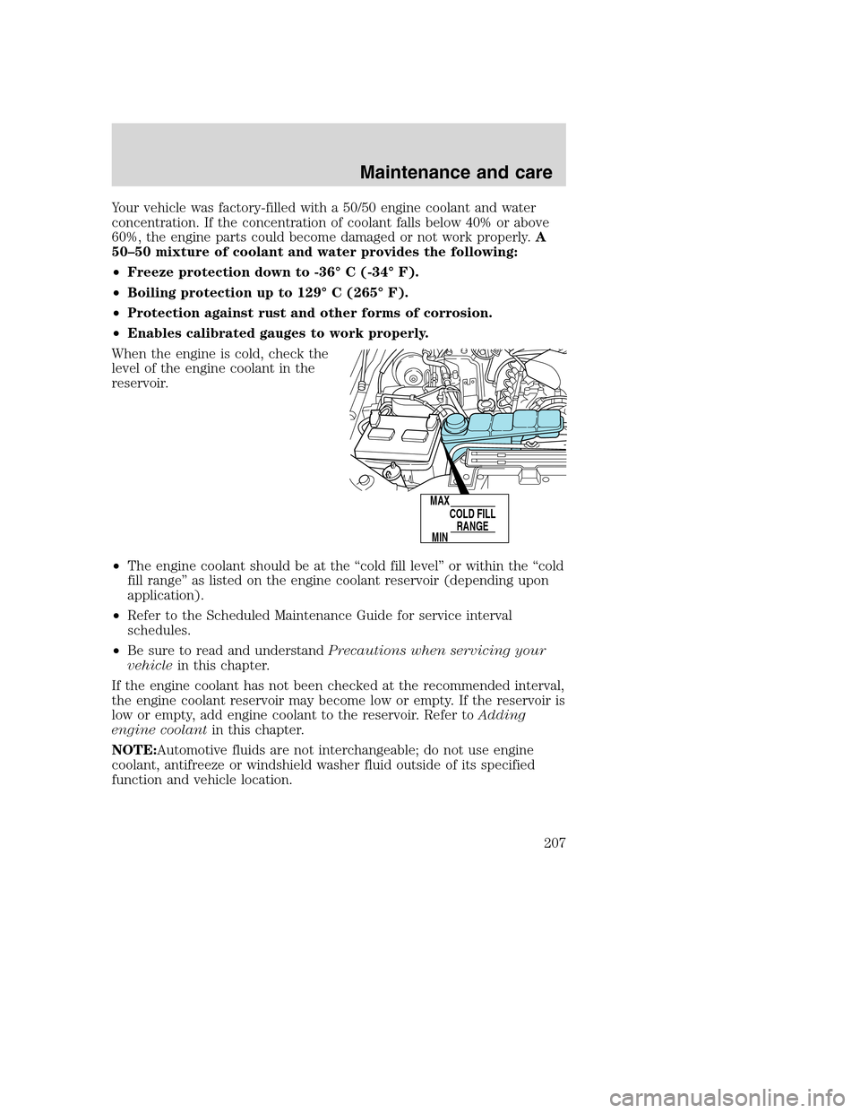 FORD SUPER DUTY 2001 1.G Owners Manual Your vehicle was factory-filled with a 50/50 engine coolant and water
concentration. If the concentration of coolant falls below 40% or above
60%, the engine parts could become damaged or not work pro FORD SUPER DUTY 2001 1.G Owners Manual Your vehicle was factory-filled with a 50/50 engine coolant and water
concentration. If the concentration of coolant falls below 40% or above
60%, the engine parts could become damaged or not work pro