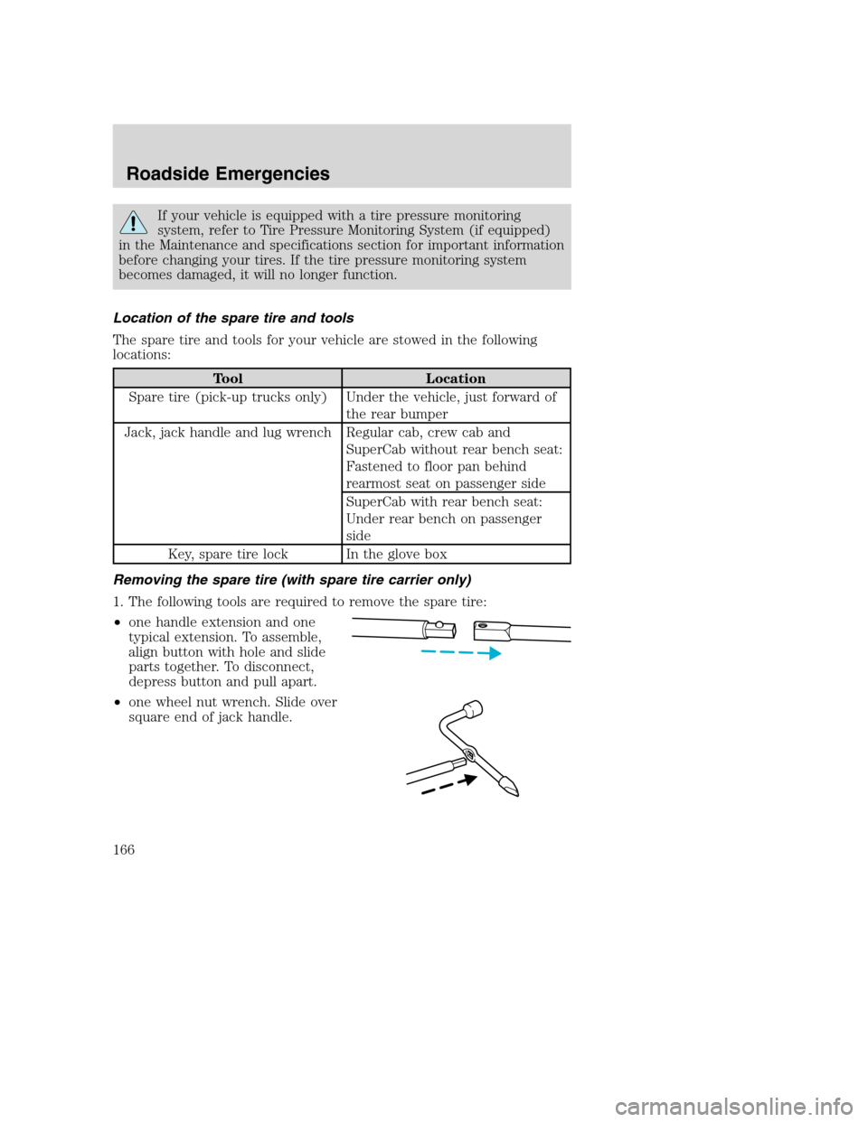 FORD SUPER DUTY 2002 1.G Owners Manual If your vehicle is equipped with a tire pressure monitoring
system, refer to Tire Pressure Monitoring System (if equipped)
in the Maintenance and specifications section for important information
befor