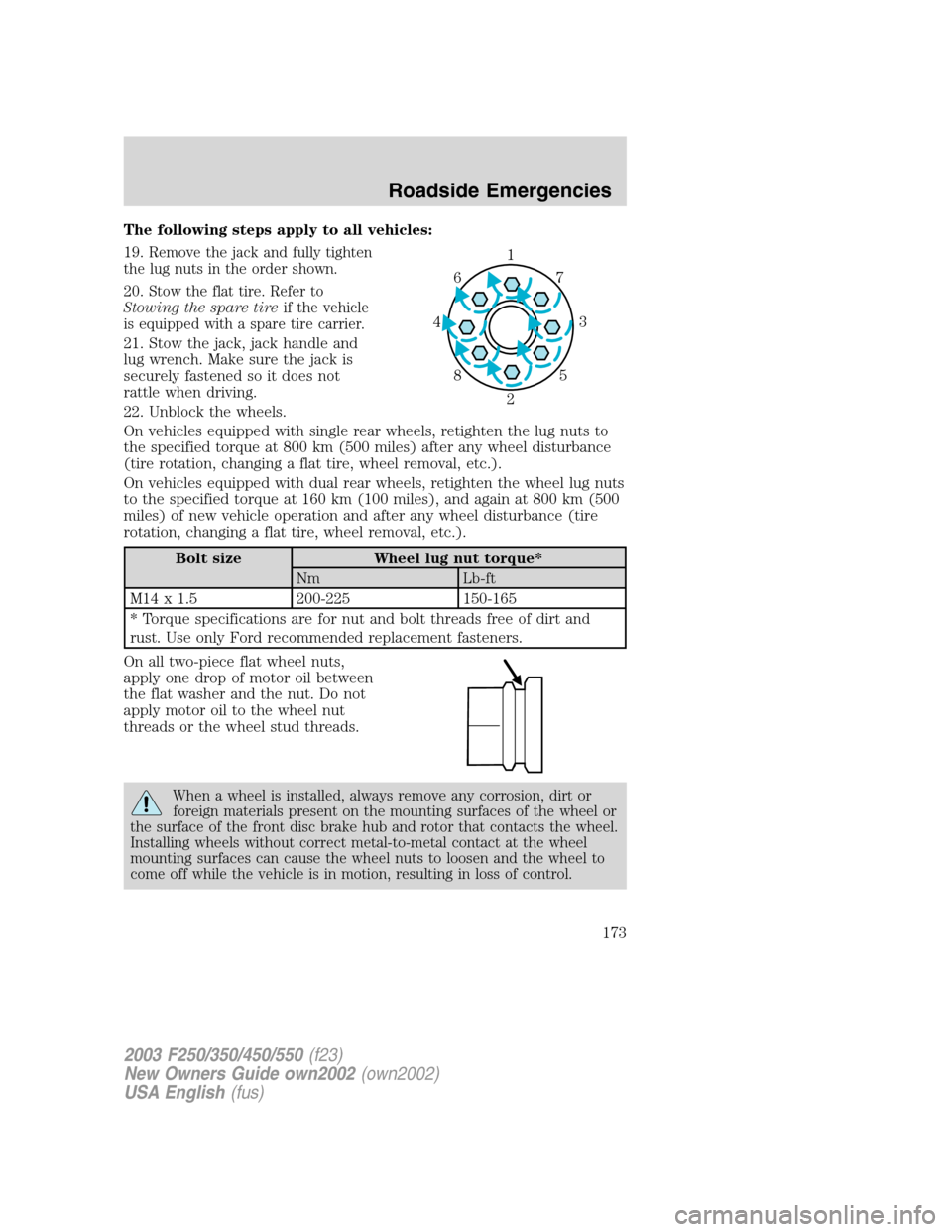FORD SUPER DUTY 2002 1.G Owners Manual The following steps apply to all vehicles:
19.
Remove the jack and fully tighten
the lug nuts in the order shown.
20.Stow the flat tire. Refer to
Stowing the spare tireif the vehicle
is equipped with 