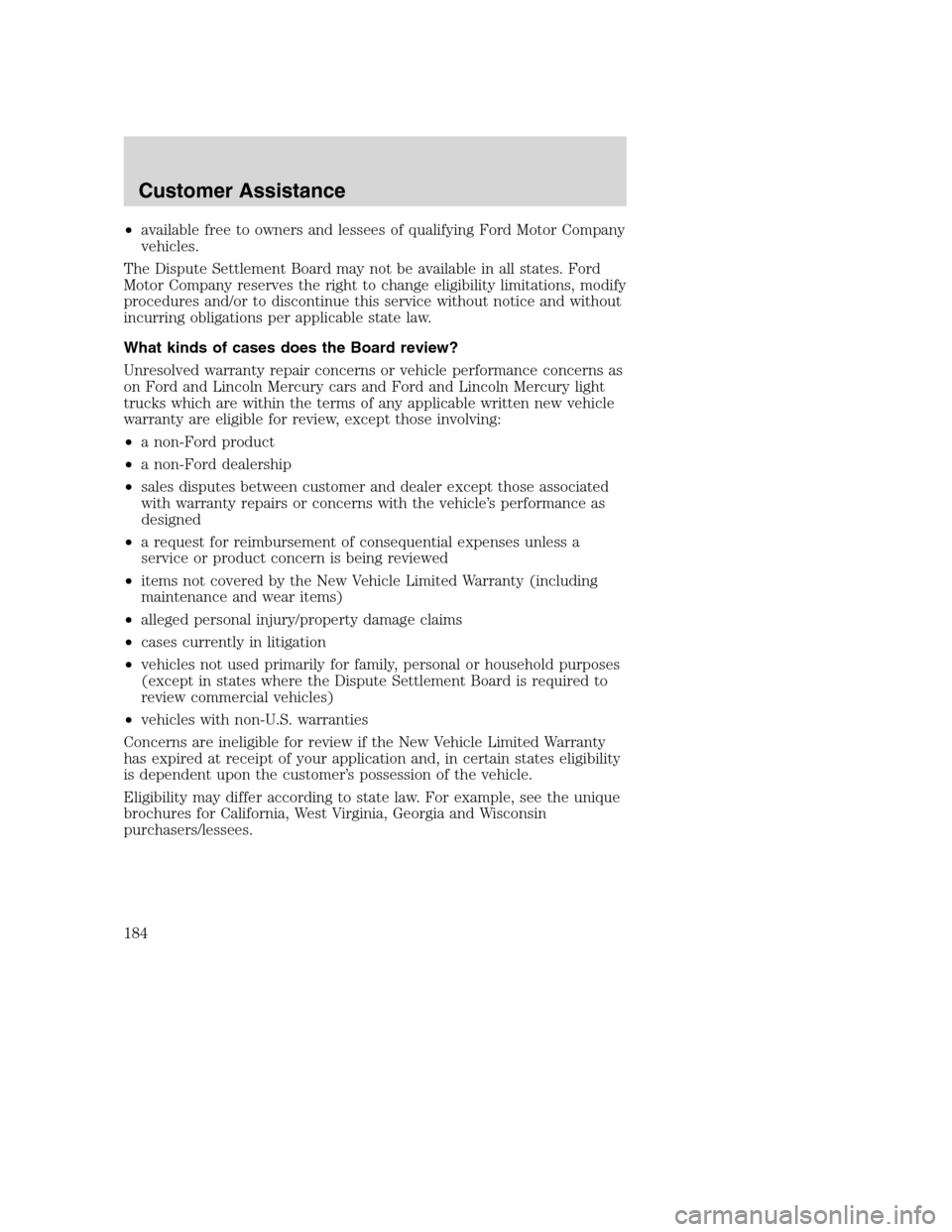 FORD SUPER DUTY 2002 1.G Owners Manual •available free to owners and lessees of qualifying Ford Motor Company
vehicles.
The Dispute Settlement Board may not be available in all states. Ford
Motor Company reserves the right to change elig FORD SUPER DUTY 2002 1.G Owners Manual •available free to owners and lessees of qualifying Ford Motor Company
vehicles.
The Dispute Settlement Board may not be available in all states. Ford
Motor Company reserves the right to change elig
