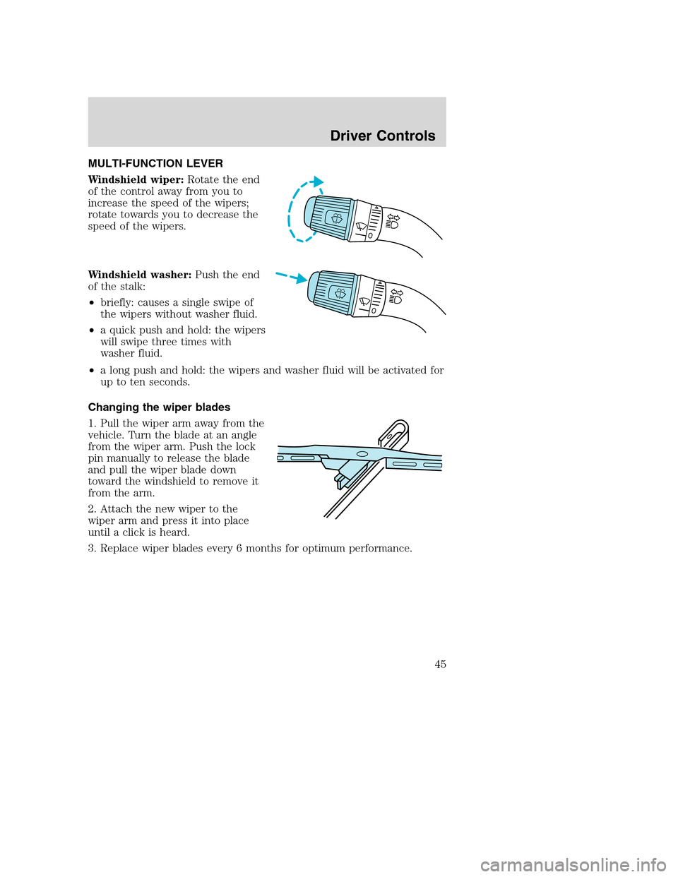 FORD SUPER DUTY 2002 1.G Service Manual MULTI-FUNCTION LEVER
Windshield wiper:Rotate the end
of the control away from you to
increase the speed of the wipers;
rotate towards you to decrease the
speed of the wipers.
Windshield washer:Push th FORD SUPER DUTY 2002 1.G Service Manual MULTI-FUNCTION LEVER
Windshield wiper:Rotate the end
of the control away from you to
increase the speed of the wipers;
rotate towards you to decrease the
speed of the wipers.
Windshield washer:Push th