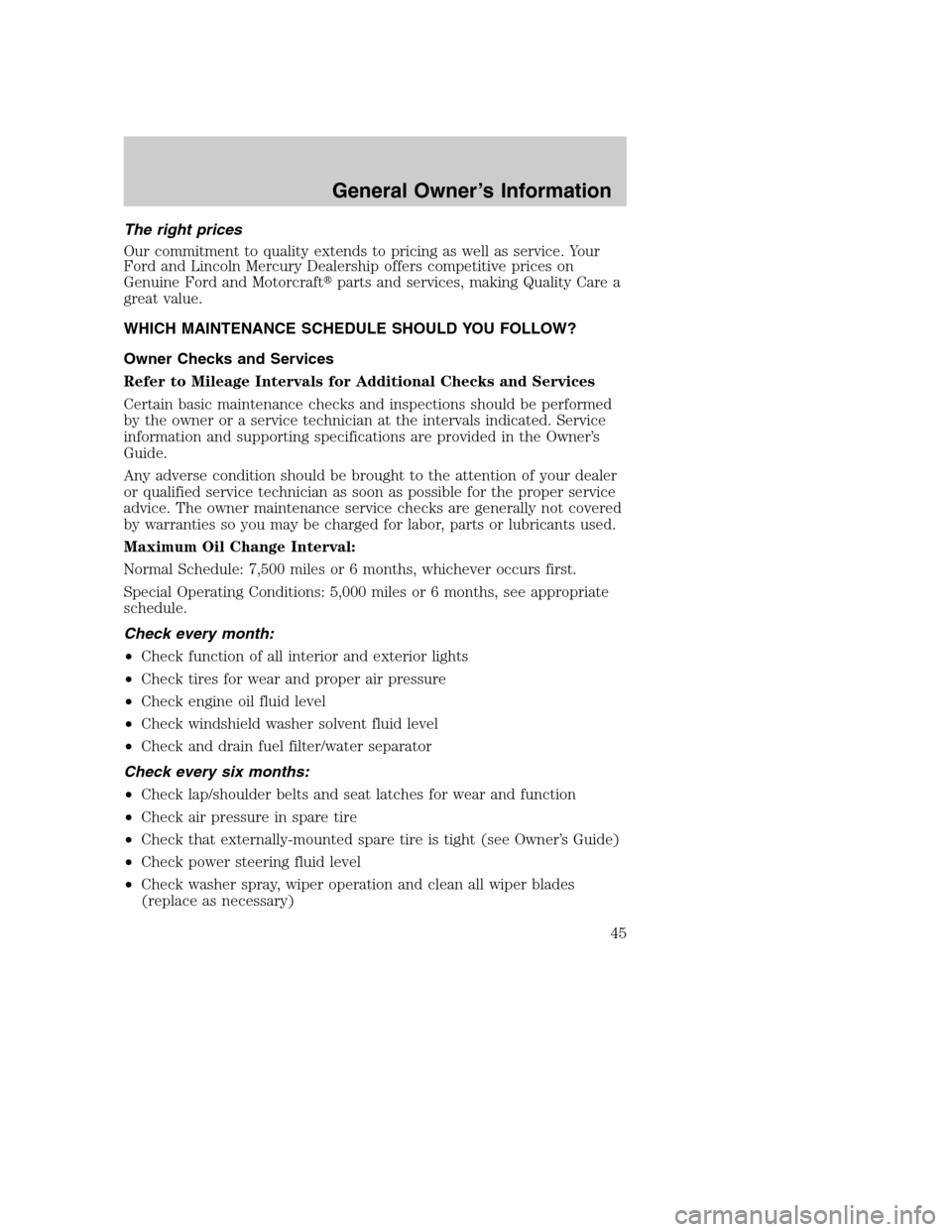 FORD SUPER DUTY 2004 1.G Diesel Supplement Manual The right prices
Our commitment to quality extends to pricing as well as service. Your
Ford and Lincoln Mercury Dealership offers competitive prices on
Genuine Ford and Motorcraftparts and services, 