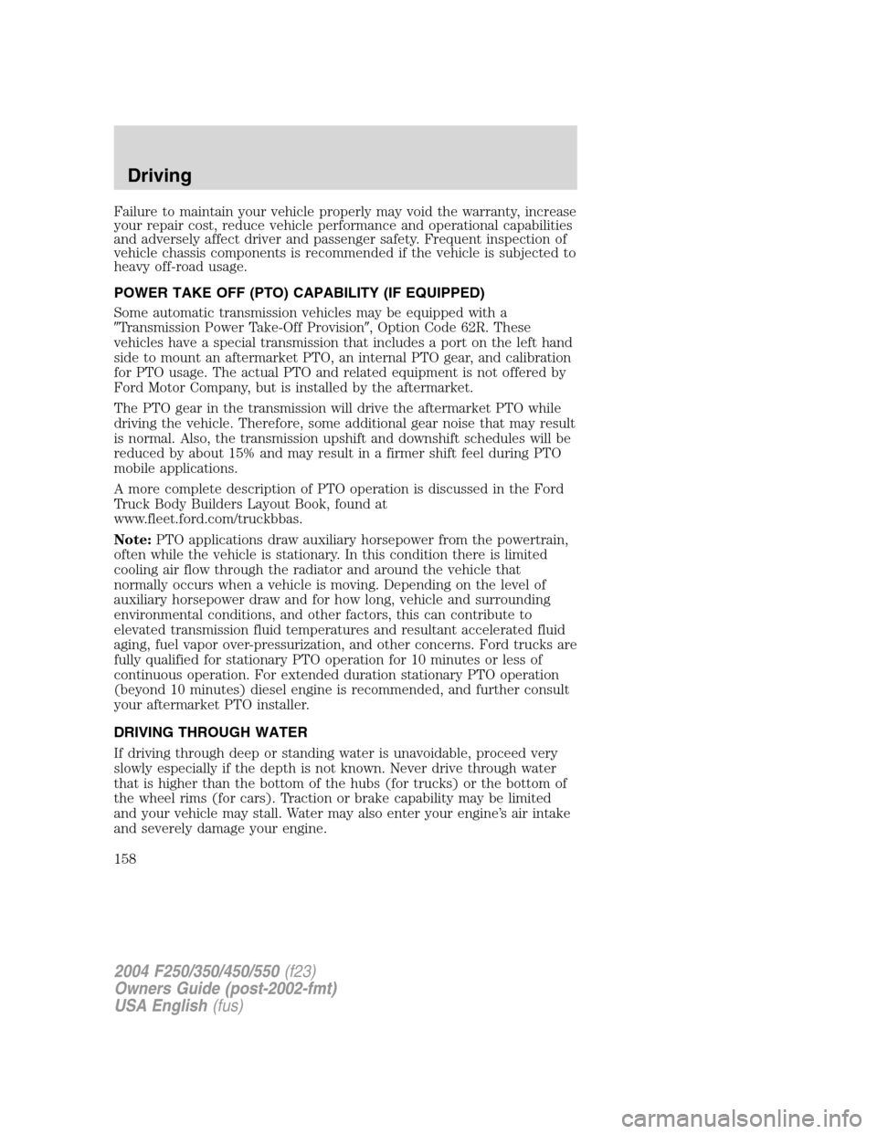 FORD SUPER DUTY 2004 1.G Owners Manual Failure to maintain your vehicle properly may void the warranty, increase
your repair cost, reduce vehicle performance and operational capabilities
and adversely affect driver and passenger safety. Fr FORD SUPER DUTY 2004 1.G Owners Manual Failure to maintain your vehicle properly may void the warranty, increase
your repair cost, reduce vehicle performance and operational capabilities
and adversely affect driver and passenger safety. Fr