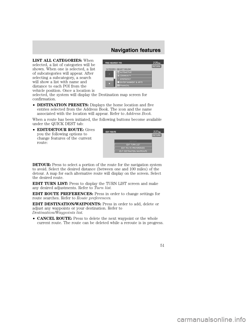 FORD SUPER DUTY 2008 2.G Navigation System Manual LIST ALL CATEGORIES:When
selected, a list of categories will be
shown. When one is selected, a list
of subcategories will appear. After
selecting a subcategory, a search
will show a list with name and FORD SUPER DUTY 2008 2.G Navigation System Manual LIST ALL CATEGORIES:When
selected, a list of categories will be
shown. When one is selected, a list
of subcategories will appear. After
selecting a subcategory, a search
will show a list with name and