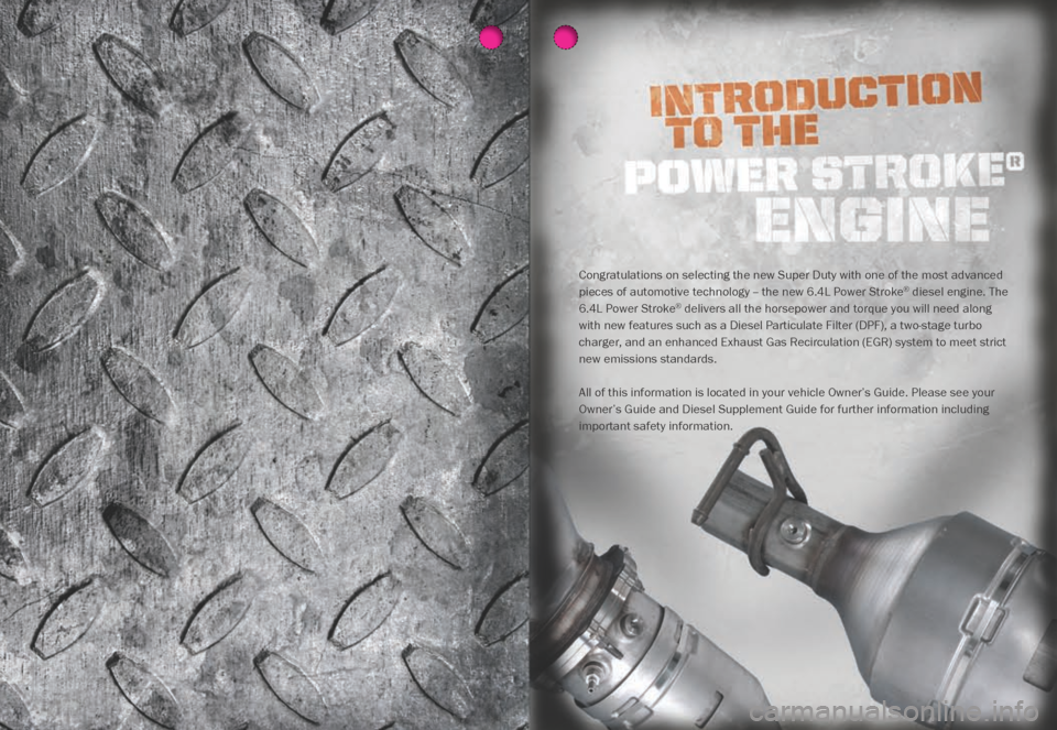 FORD SUPER DUTY 2008 2.G Owner Guide Supplement Congratulations on selecting the new Super Duty with one of the most advanced 
pieces of automotive technology -- the new 6.4L Power Stroke®®®®®®®®®®® diesel engine. The 
6.4L Power Stroke�