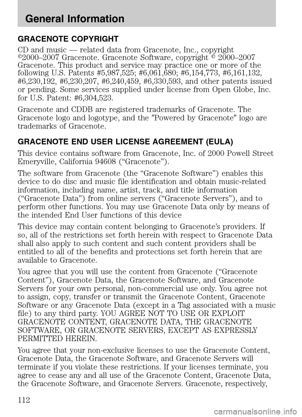 FORD SUPER DUTY 2009 2.G Navigation System Manual GRACENOTE COPYRIGHT 
CD and music — related data from Gracenote, Inc., copyright 
 2000–2007 Gracenote. Gracenote Software, copyright2000–2007 
Gracenote. This product and service may practice