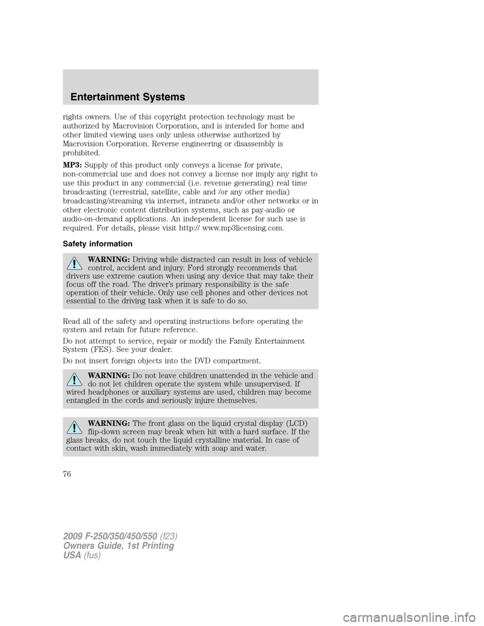 FORD SUPER DUTY 2009 2.G Manual PDF rights owners. Use of this copyright protection technology must be
authorized by Macrovision Corporation, and is intended for home and
other limited viewing uses only unless otherwise authorized by
Ma