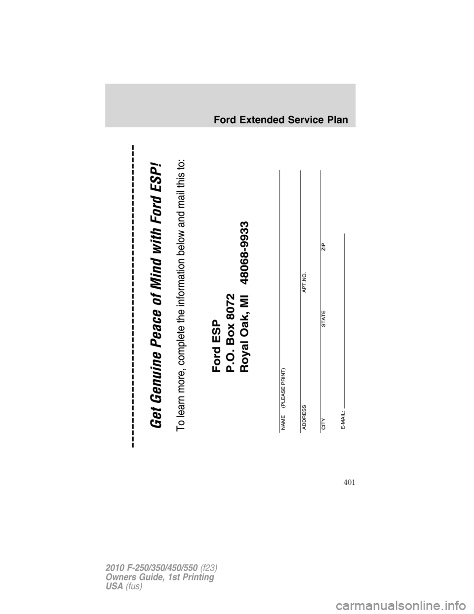 FORD SUPER DUTY 2010 2.G Owners Manual Ford Extended Service Plan
401
2010 F-250/350/450/550(f23)
Owners Guide, 1st Printing
USA(fus) 