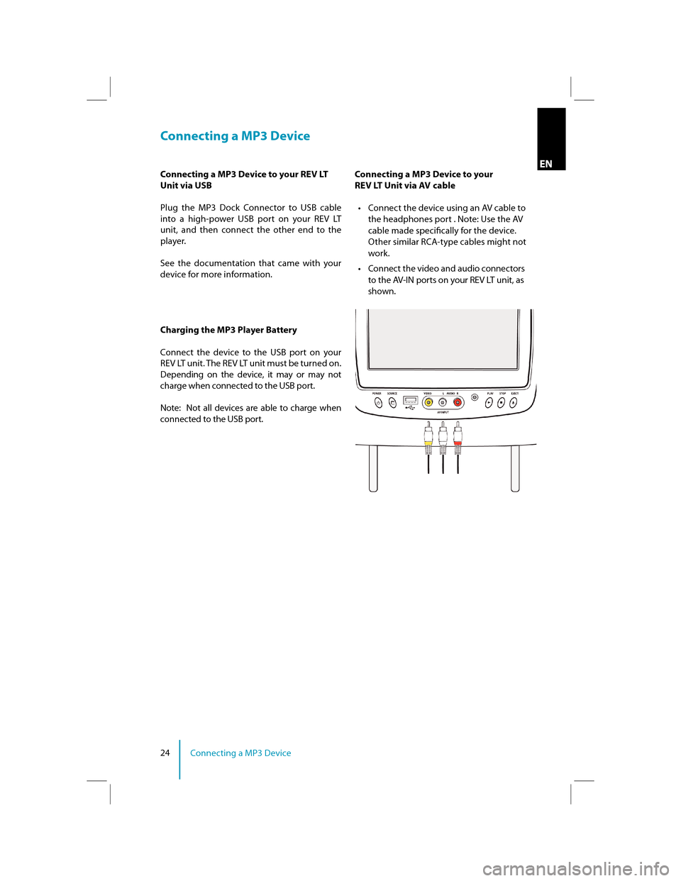 FORD SUPER DUTY 2011 3.G Rear Seat Entertainment System Manual 24Connecting a MP3 Device
Connecting a MP3 Device
Connecting a MP3 Device to your REV LT  
Unit via USB 
Plug  the  MP3  Dock  Connector  to  USB  cable  
into  a  high-power  USB  port  on  your  REV