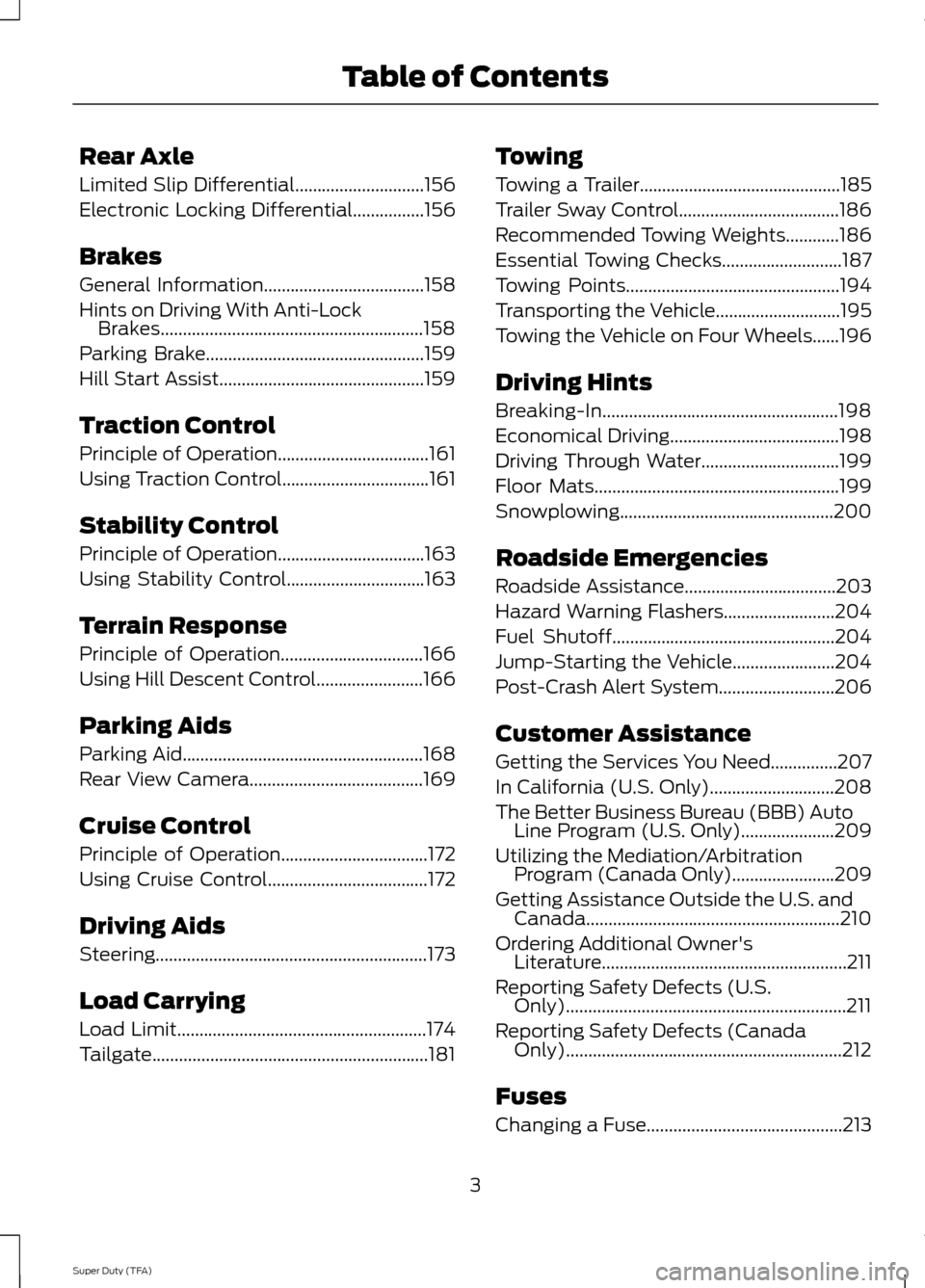 FORD SUPER DUTY 2014 3.G Owners Manual Rear Axle
Limited Slip Differential.............................156
Electronic Locking Differential................156
Brakes
General Information
....................................158
Hints on Drivi FORD SUPER DUTY 2014 3.G Owners Manual Rear Axle
Limited Slip Differential.............................156
Electronic Locking Differential................156
Brakes
General Information
....................................158
Hints on Drivi