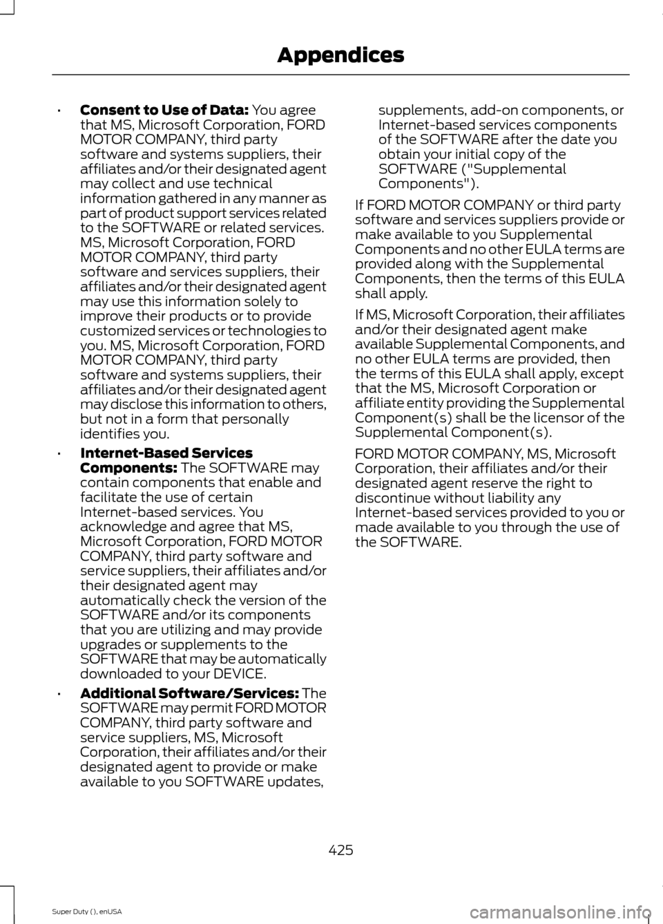 FORD SUPER DUTY 2015 3.G Owners Manual •Consent to Use of Data: You agreethat MS, Microsoft Corporation, FORDMOTOR COMPANY, third partysoftware and systems suppliers, theiraffiliates and/or their designated agentmay collect and use techn FORD SUPER DUTY 2015 3.G Owners Manual •Consent to Use of Data: You agreethat MS, Microsoft Corporation, FORDMOTOR COMPANY, third partysoftware and systems suppliers, theiraffiliates and/or their designated agentmay collect and use techn