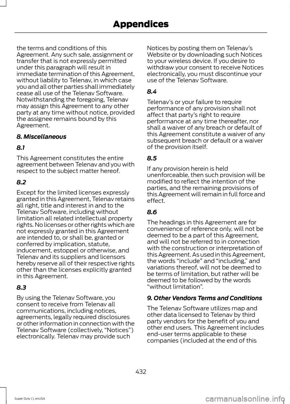 FORD SUPER DUTY 2015 3.G Owners Manual the terms and conditions of thisAgreement. Any such sale, assignment ortransfer that is not expressly permittedunder this paragraph will result inimmediate termination of this Agreement,without liabil FORD SUPER DUTY 2015 3.G Owners Manual the terms and conditions of thisAgreement. Any such sale, assignment ortransfer that is not expressly permittedunder this paragraph will result inimmediate termination of this Agreement,without liabil