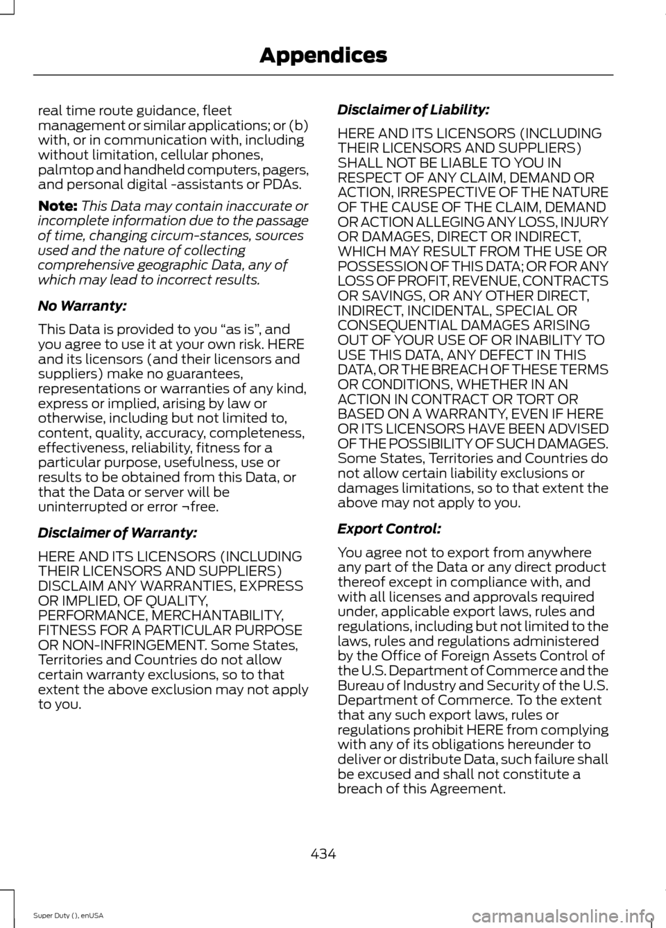 FORD SUPER DUTY 2015 3.G Owners Manual real time route guidance, fleetmanagement or similar applications; or (b)with, or in communication with, includingwithout limitation, cellular phones,palmtop and handheld computers, pagers,and persona FORD SUPER DUTY 2015 3.G Owners Manual real time route guidance, fleetmanagement or similar applications; or (b)with, or in communication with, includingwithout limitation, cellular phones,palmtop and handheld computers, pagers,and persona