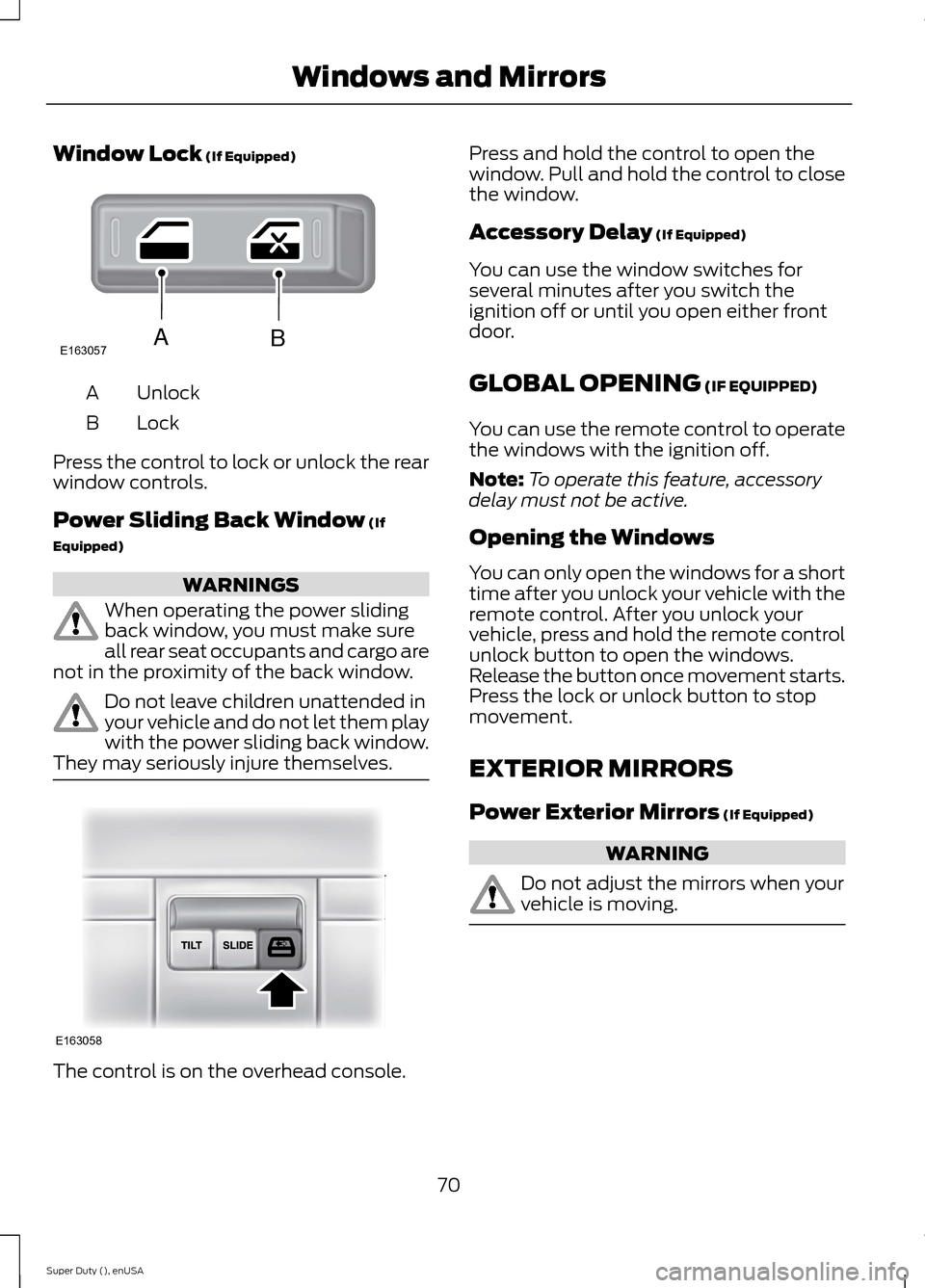 FORD SUPER DUTY 2015 3.G Manual PDF Window Lock (If Equipped)
UnlockA
LockB
Press the control to lock or unlock the rearwindow controls.
Power Sliding Back Window (If
Equipped)
WARNINGS
When operating the power slidingback window, you m FORD SUPER DUTY 2015 3.G Manual PDF Window Lock (If Equipped)
UnlockA
LockB
Press the control to lock or unlock the rearwindow controls.
Power Sliding Back Window (If
Equipped)
WARNINGS
When operating the power slidingback window, you m