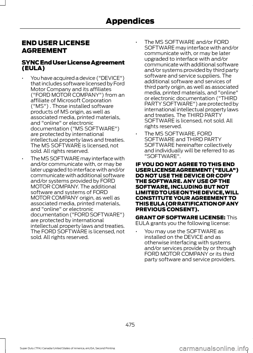 FORD SUPER DUTY 2016 3.G Owners Manual END USER LICENSE
AGREEMENT
SYNC End User License Agreement
(EULA)
•
You have acquired a device ("DEVICE")
that includes software licensed by Ford
Motor Company and its affiliates
("FORD MOTOR COMPAN FORD SUPER DUTY 2016 3.G Owners Manual END USER LICENSE
AGREEMENT
SYNC End User License Agreement
(EULA)
•
You have acquired a device ("DEVICE")
that includes software licensed by Ford
Motor Company and its affiliates
("FORD MOTOR COMPAN