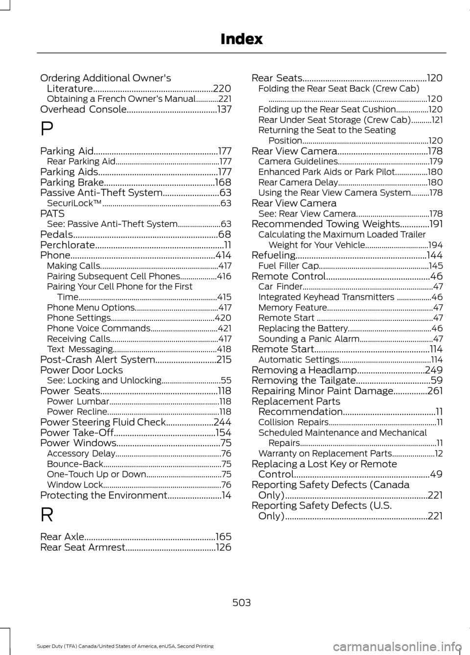 FORD SUPER DUTY 2016 3.G Owners Manual Ordering Additional Owners
Literature.....................................................220
Obtaining a French Owner ’s Manual...........221
Overhead Console...................................... FORD SUPER DUTY 2016 3.G Owners Manual Ordering Additional Owners
Literature.....................................................220
Obtaining a French Owner ’s Manual...........221
Overhead Console......................................
