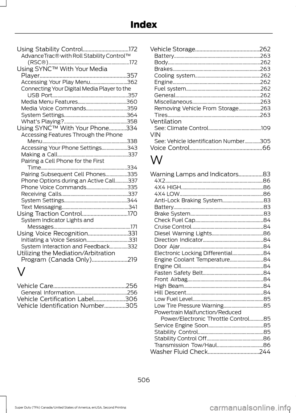 FORD SUPER DUTY 2016 3.G Owners Manual Using Stability Control................................172
AdvanceTrac® with Roll Stability Control ™
(RSC®)............................................................... 172
Using SYNC™ With Y FORD SUPER DUTY 2016 3.G Owners Manual Using Stability Control................................172
AdvanceTrac® with Roll Stability Control ™
(RSC®)............................................................... 172
Using SYNC™ With Y