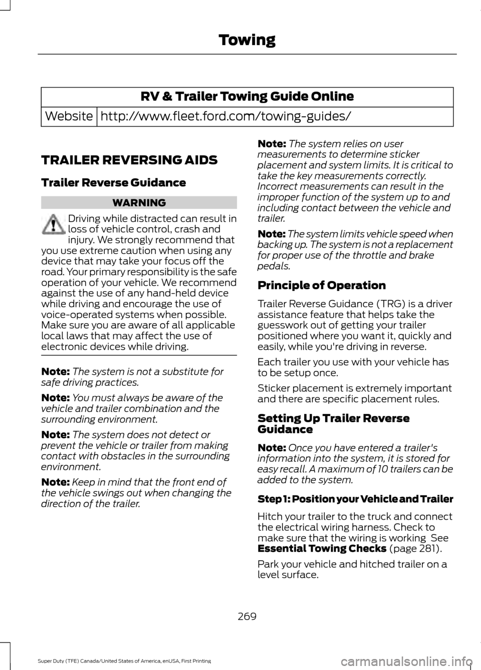 FORD SUPER DUTY 2017 4.G Owners Manual RV & Trailer Towing Guide Online
http://www.fleet.ford.com/towing-guides/
Website
TRAILER REVERSING AIDS
Trailer Reverse Guidance WARNING
Driving while distracted can result in
loss of vehicle control FORD SUPER DUTY 2017 4.G Owners Manual RV & Trailer Towing Guide Online
http://www.fleet.ford.com/towing-guides/
Website
TRAILER REVERSING AIDS
Trailer Reverse Guidance WARNING
Driving while distracted can result in
loss of vehicle control