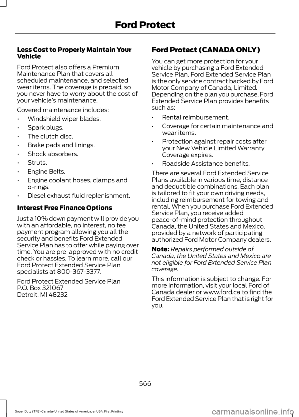 FORD SUPER DUTY 2017 4.G Owners Manual Less Cost to Properly Maintain Your
Vehicle
Ford Protect also offers a Premium
Maintenance Plan that covers all
scheduled maintenance, and selected
wear items. The coverage is prepaid, so
you never ha FORD SUPER DUTY 2017 4.G Owners Manual Less Cost to Properly Maintain Your
Vehicle
Ford Protect also offers a Premium
Maintenance Plan that covers all
scheduled maintenance, and selected
wear items. The coverage is prepaid, so
you never ha