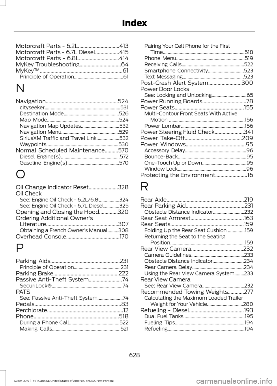 FORD SUPER DUTY 2017 4.G Owners Manual Motorcraft Parts - 6.2L...............................413
Motorcraft Parts - 6.7L Diesel..................415
Motorcraft Parts - 6.8L..............................414
MyKey Troubleshooting............ FORD SUPER DUTY 2017 4.G Owners Manual Motorcraft Parts - 6.2L...............................413
Motorcraft Parts - 6.7L Diesel..................415
Motorcraft Parts - 6.8L..............................414
MyKey Troubleshooting............