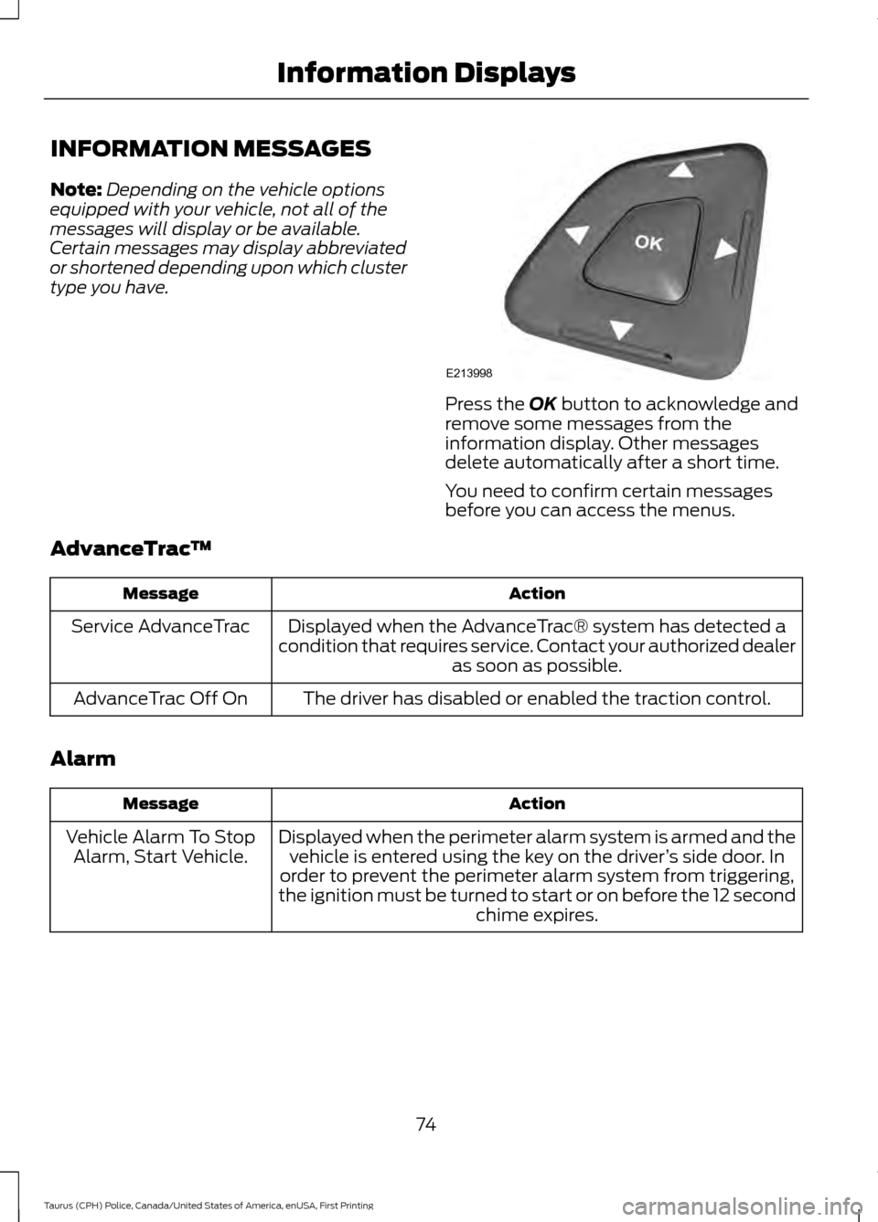 FORD POLICE INTERCEPTOR SEDAN 2017 1.G Manual PDF INFORMATION MESSAGES
Note:
Depending on the vehicle options
equipped with your vehicle, not all of the
messages will display or be available.
Certain messages may display abbreviated
or shortened depe