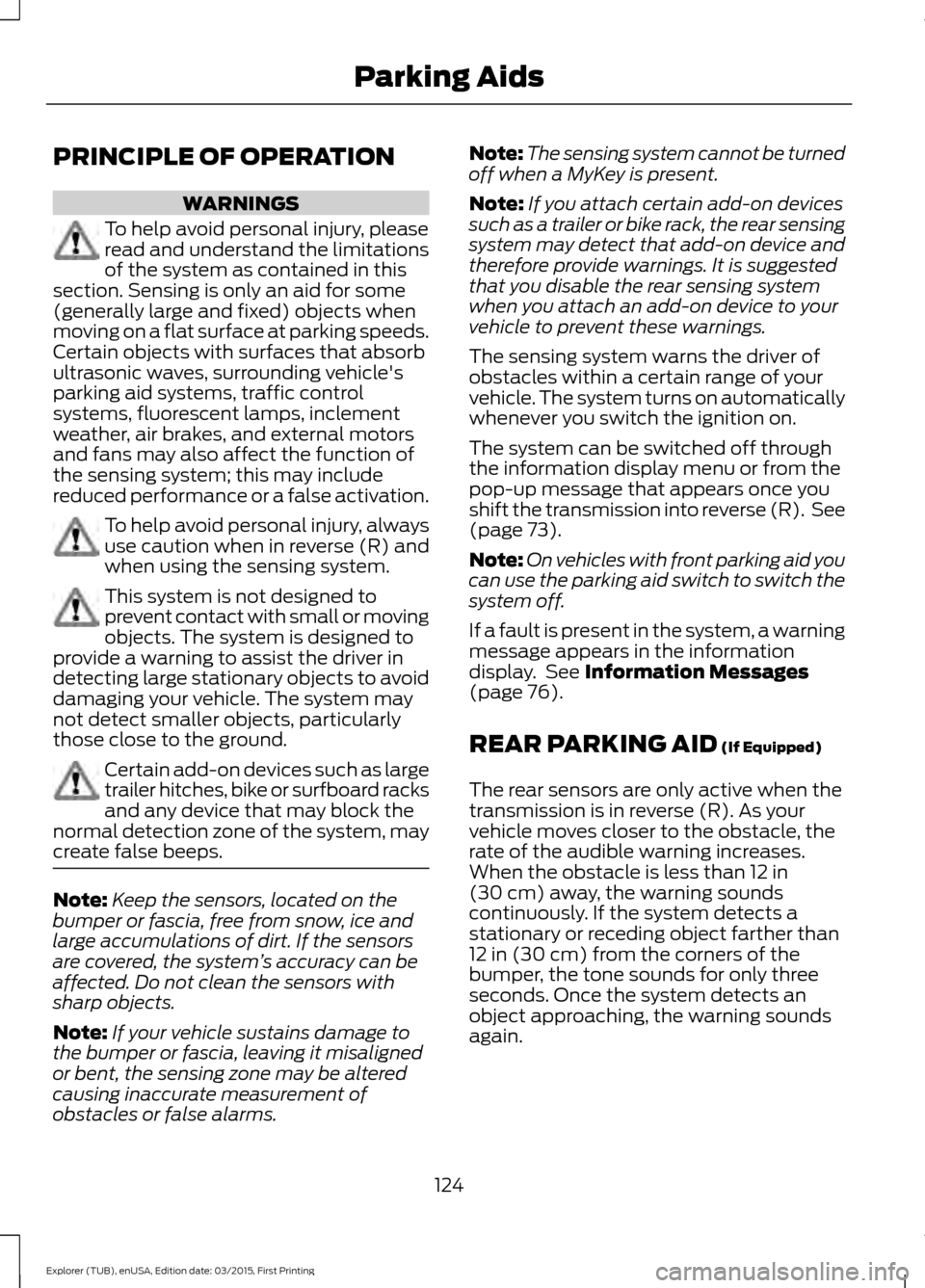FORD POLICE INTERCEPTOR UTILITY 2016 1.G User Guide PRINCIPLE OF OPERATION
WARNINGS
To help avoid personal injury, please
read and understand the limitations
of the system as contained in this
section. Sensing is only an aid for some
(generally large a FORD POLICE INTERCEPTOR UTILITY 2016 1.G User Guide PRINCIPLE OF OPERATION
WARNINGS
To help avoid personal injury, please
read and understand the limitations
of the system as contained in this
section. Sensing is only an aid for some
(generally large a