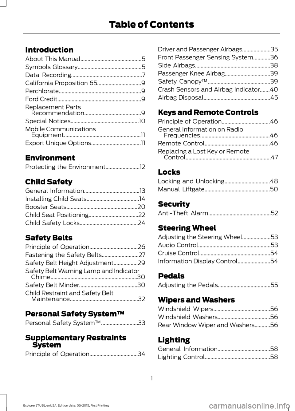 FORD POLICE INTERCEPTOR UTILITY 2016 1.G Owners Manual Introduction
About This Manual...........................................5
Symbols Glossary.............................................5
Data Recording................................................ FORD POLICE INTERCEPTOR UTILITY 2016 1.G Owners Manual Introduction
About This Manual...........................................5
Symbols Glossary.............................................5
Data Recording................................................
