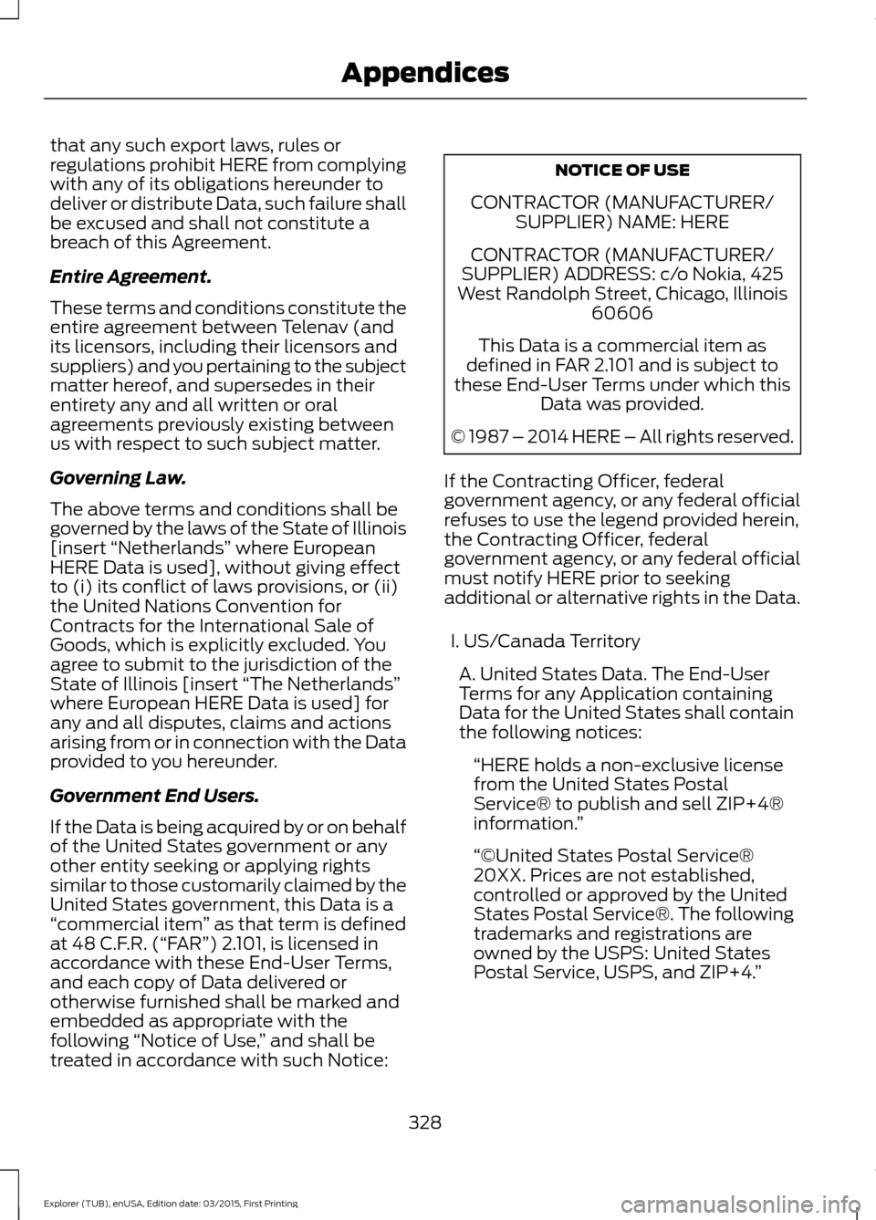 FORD POLICE INTERCEPTOR UTILITY 2016 1.G Service Manual that any such export laws, rules or
regulations prohibit HERE from complying
with any of its obligations hereunder to
deliver or distribute Data, such failure shall
be excused and shall not constitute