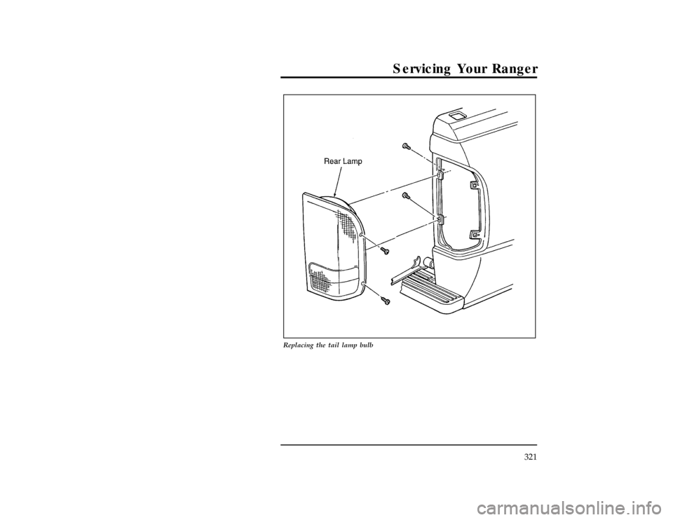 FORD RANGER 1996 2.G Owners Manual Servicing Your Ranger
321
[SV47510(R )10/94]
24 pica art:0021369-A
Replacing the tail lamp bulb
File:15unsvr.ex
Update:Wed May  1 13:56:18 1996 