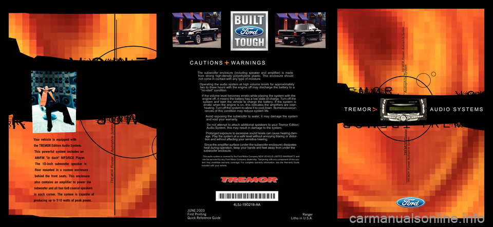 FORD RANGER 2004 2.G Audio Guide TREMOR.TREMOR.TREMOR.TREMOR.
TREMOR.TREMOR.TREMOR.T
R
E
M
O
R
.
TREMOR.EMORTREMOR.TREMOR.
TREMOR.TREMORTREMOR.TREMOR.
TREMOR
TREMOR Pioneer Audiophile SystemTREMOR Pioneer Audiophile System
AUDIO SYST FORD RANGER 2004 2.G Audio Guide TREMOR.TREMOR.TREMOR.TREMOR.
TREMOR.TREMOR.TREMOR.T
R
E
M
O
R
.
TREMOR.EMORTREMOR.TREMOR.
TREMOR.TREMORTREMOR.TREMOR.
TREMOR
TREMOR Pioneer Audiophile SystemTREMOR Pioneer Audiophile System
AUDIO SYST