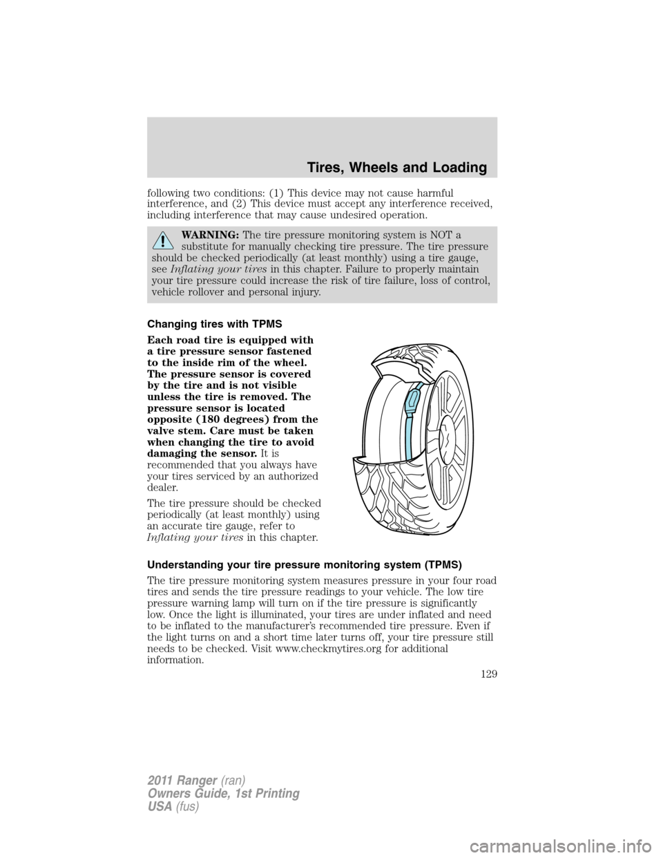 FORD RANGER 2011 2.G Owners Manual following two conditions: (1) This device may not cause harmful
interference, and (2) This device must accept any interference received,
including interference that may cause undesired operation.
WARN FORD RANGER 2011 2.G Owners Manual following two conditions: (1) This device may not cause harmful
interference, and (2) This device must accept any interference received,
including interference that may cause undesired operation.
WARN