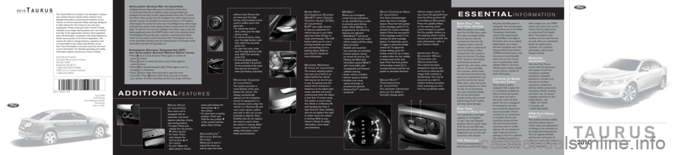 FORD TAURUS 2010 6.G Quick Reference Guide 2 01 0Ta u r u sThis Quick Reference Guide is not intended to replace
your vehicle Owner’s Guide which contains more
detailed information concerning the features of your
vehicle, as well as impor FORD TAURUS 2010 6.G Quick Reference Guide 2 01 0Ta u r u sThis Quick Reference Guide is not intended to replace
your vehicle Owner’s Guide which contains more
detailed information concerning the features of your
vehicle, as well as impor
