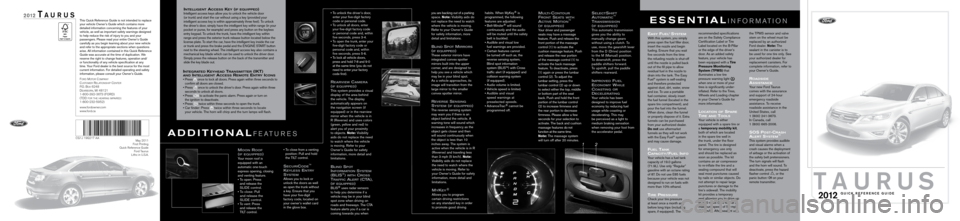 FORD TAURUS 2012 6.G Quick Reference Guide 2 0 12Ta u r u sThis Quick Reference Guide is not intended to replace
your vehicle Owner’s Guide which contains more
detailed information concerning the features of your
vehicle, as well as impor FORD TAURUS 2012 6.G Quick Reference Guide 2 0 12Ta u r u sThis Quick Reference Guide is not intended to replace
your vehicle Owner’s Guide which contains more
detailed information concerning the features of your
vehicle, as well as impor