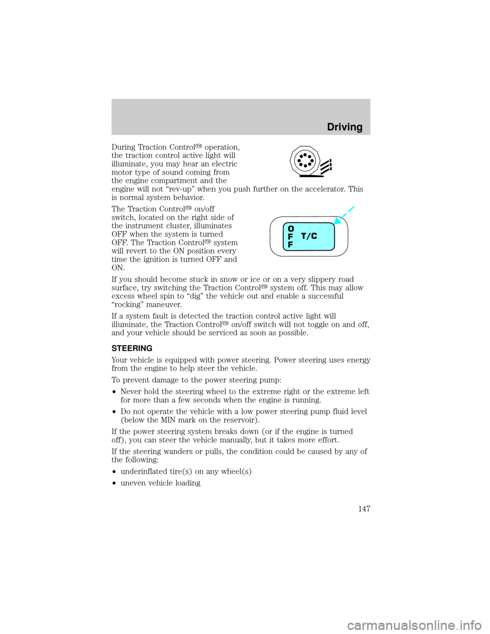 FORD TAURUS 2002 4.G Owners Manual During Traction Controlyoperation,
the traction control active light will
illuminate, you may hear an electric
motor type of sound coming from
the engine compartment and the
engine will not ªrev-upº FORD TAURUS 2002 4.G Owners Manual During Traction Controlyoperation,
the traction control active light will
illuminate, you may hear an electric
motor type of sound coming from
the engine compartment and the
engine will not ªrev-upº