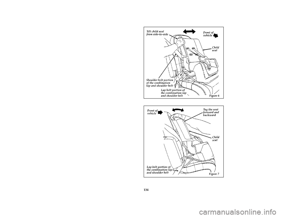 FORD THUNDERBIRD 1997 10.G Owners Manual 134 [SS34400( BC )12/95]
half page art:0011368-A
[SS34500( BC )04/96]
half page art:0011369-AFile:06rcssb.ex
Update:Thu May 30 10:58:44 1996 
