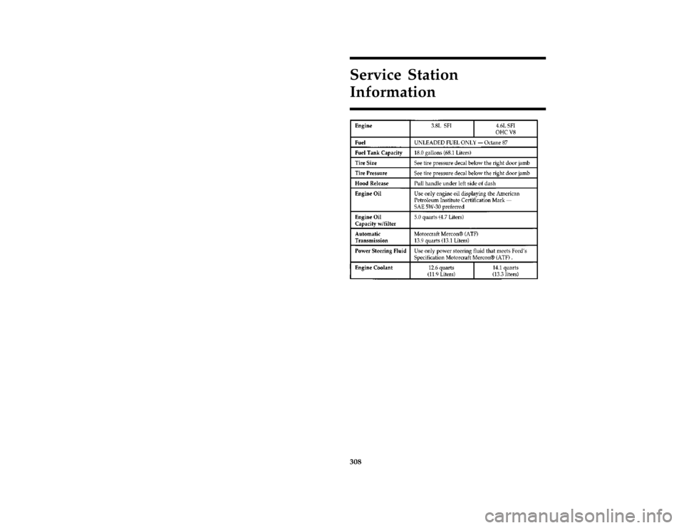 FORD THUNDERBIRD 1997 10.G Owners Manual 308Service Station
Information
[GS00200( BC )05/96]
eighteen pica chart:0011186-FFile:17rcgsb.ex
Update:Wed Jun 12 07:52:43 1996 