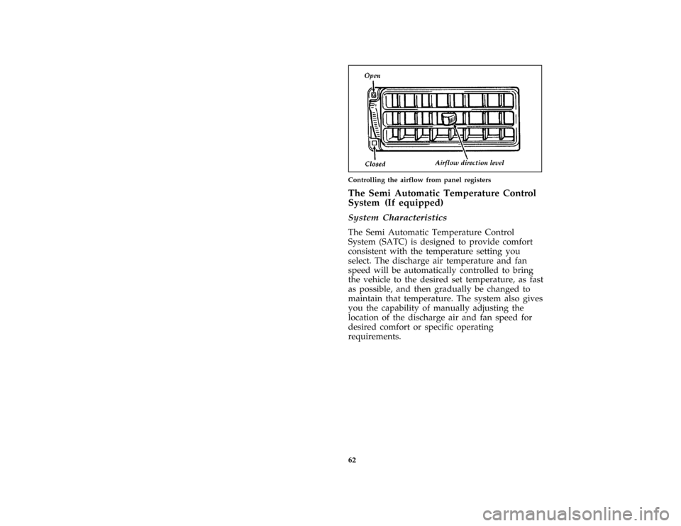 FORD THUNDERBIRD 1997 10.G Repair Manual 62 [CF06300( BC )12/95]
one third page art:0010183-DControlling the airflow from panel registers
% [CF06400( BC )12/95]
The Semi Automatic Temperature Control
System (If equipped)
[CF06500( BC )12/95]
