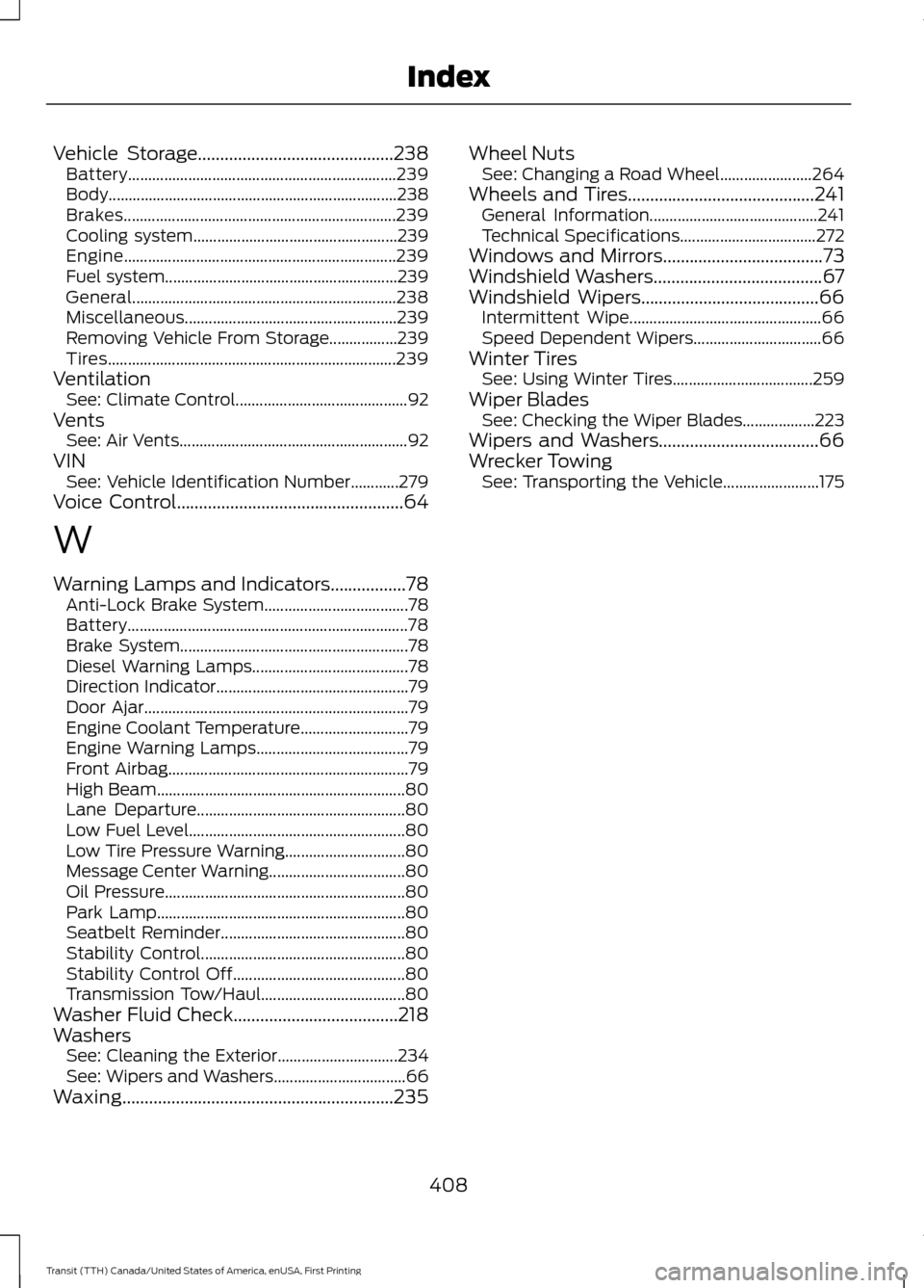 FORD TRANSIT 2016 5.G Service Manual Vehicle Storage............................................238
Battery................................................................... 239
Body...................................................... FORD TRANSIT 2016 5.G Service Manual Vehicle Storage............................................238
Battery................................................................... 239
Body......................................................