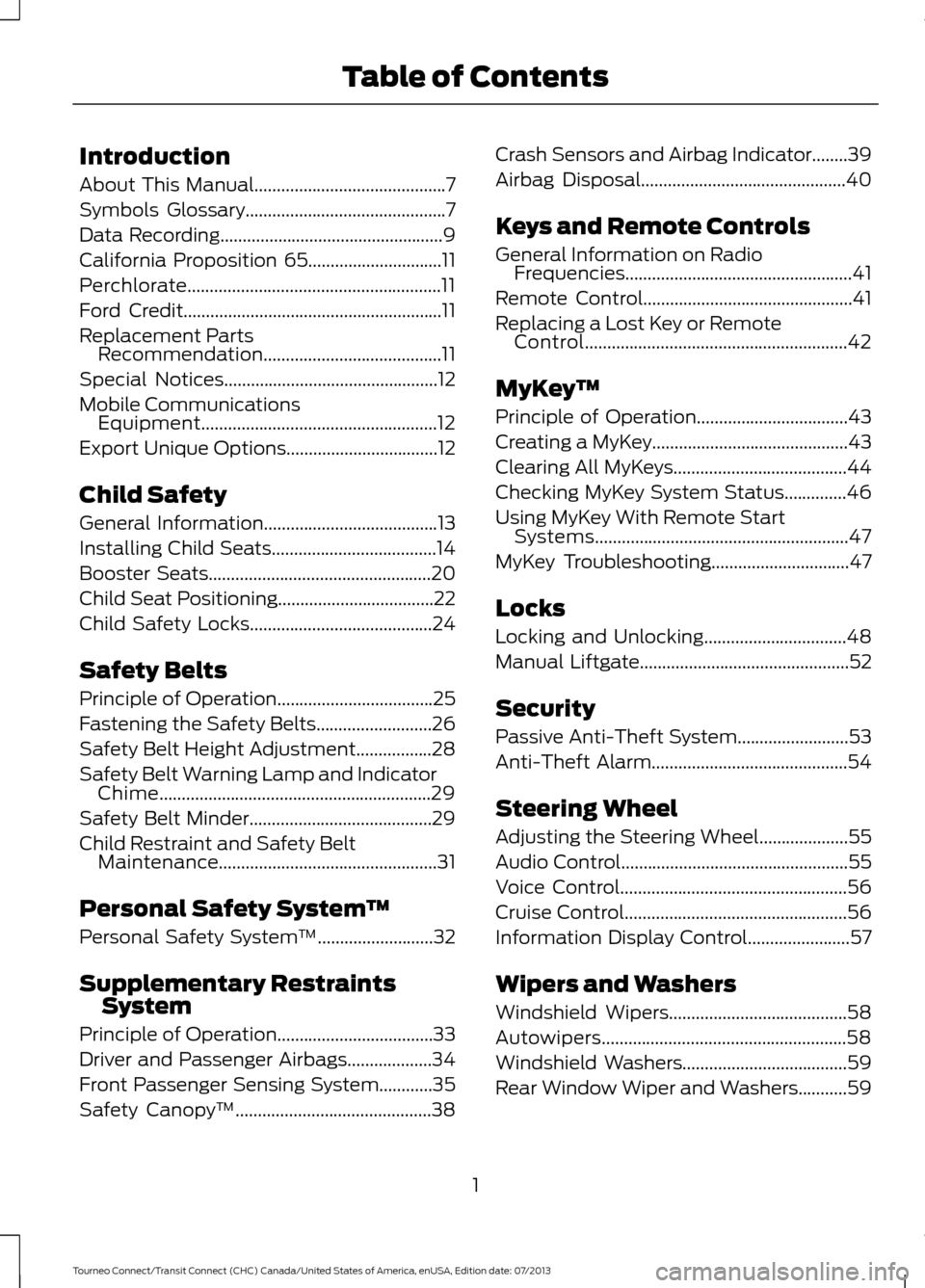 FORD TRANSIT CONNECT 2014 2.G Owners Manual Introduction
About This Manual...........................................7
Symbols Glossary
.............................................7
Data Recording
..............................................