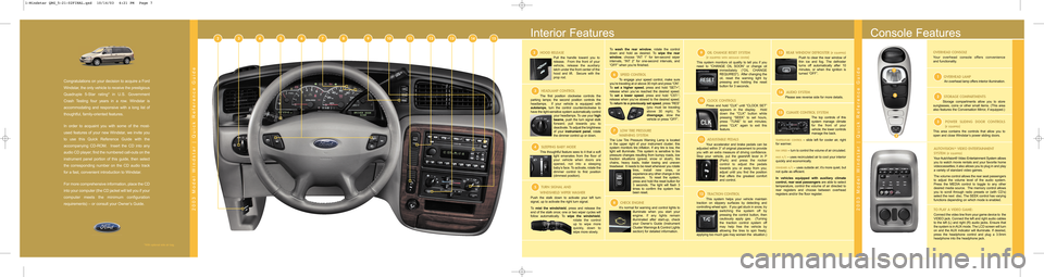 FORD WINDSTAR 2003 2.G Quick Reference Guide Congratulations on your decision to acquire a Ford
Windstar, the only vehicle to receive the prestigious
Quadruple  5-Star  rating*  in  U.S.  Government
Crash  Testing  four  years  in  a  row.  Wind