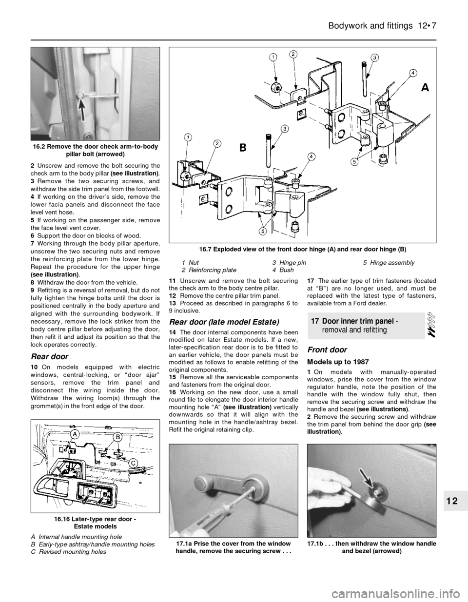 FORD SIERRA 1991 2.G Bodywork And Fittings Workshop Manual 2Unscrew and remove the bolt securing the
check arm to the body pillar (see illustration). 
3Remove the two securing screws, and
withdraw the side trim panel from the footwell. 
4If working on the dri