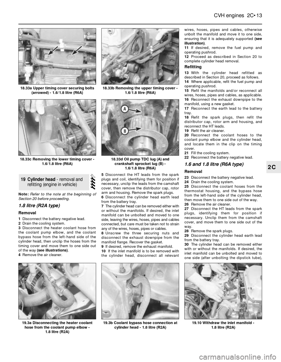 FORD SIERRA 1986 1.G CVH Engines Workshop Manual Note: Refer to the note at the beginning of
Section 20 before proceeding.
1.8 litre (R2A type)
Removal
1Disconnect the battery negative lead.
2Drain the cooling system.
3Disconnect the heater coolant 