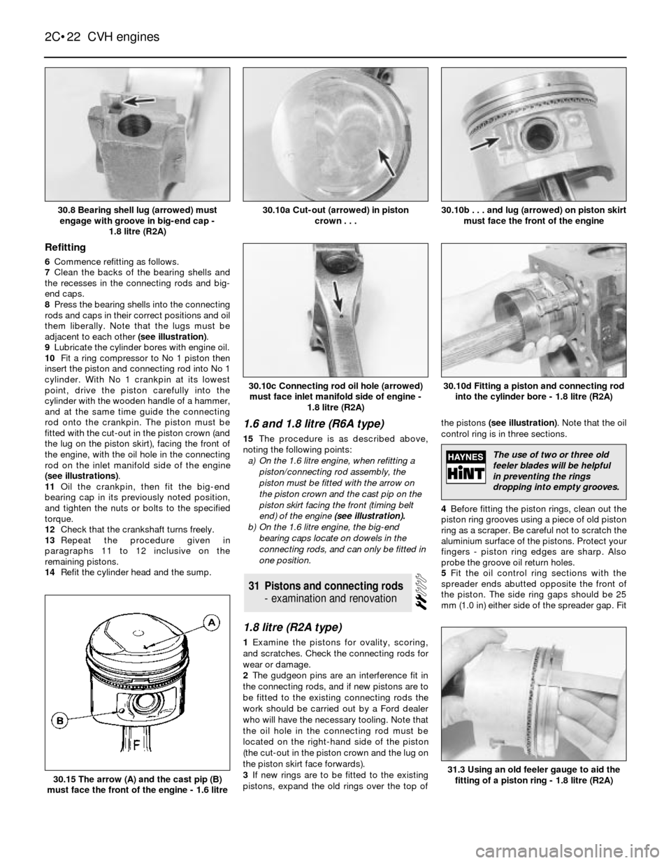 FORD SIERRA 1984 1.G CVH Engines Owners Manual Refitting
6Commence refitting as follows.
7Clean the backs of the bearing shells and
the recesses in the connecting rods and big-
end caps.
8Press the bearing shells into the connecting
rods and caps 