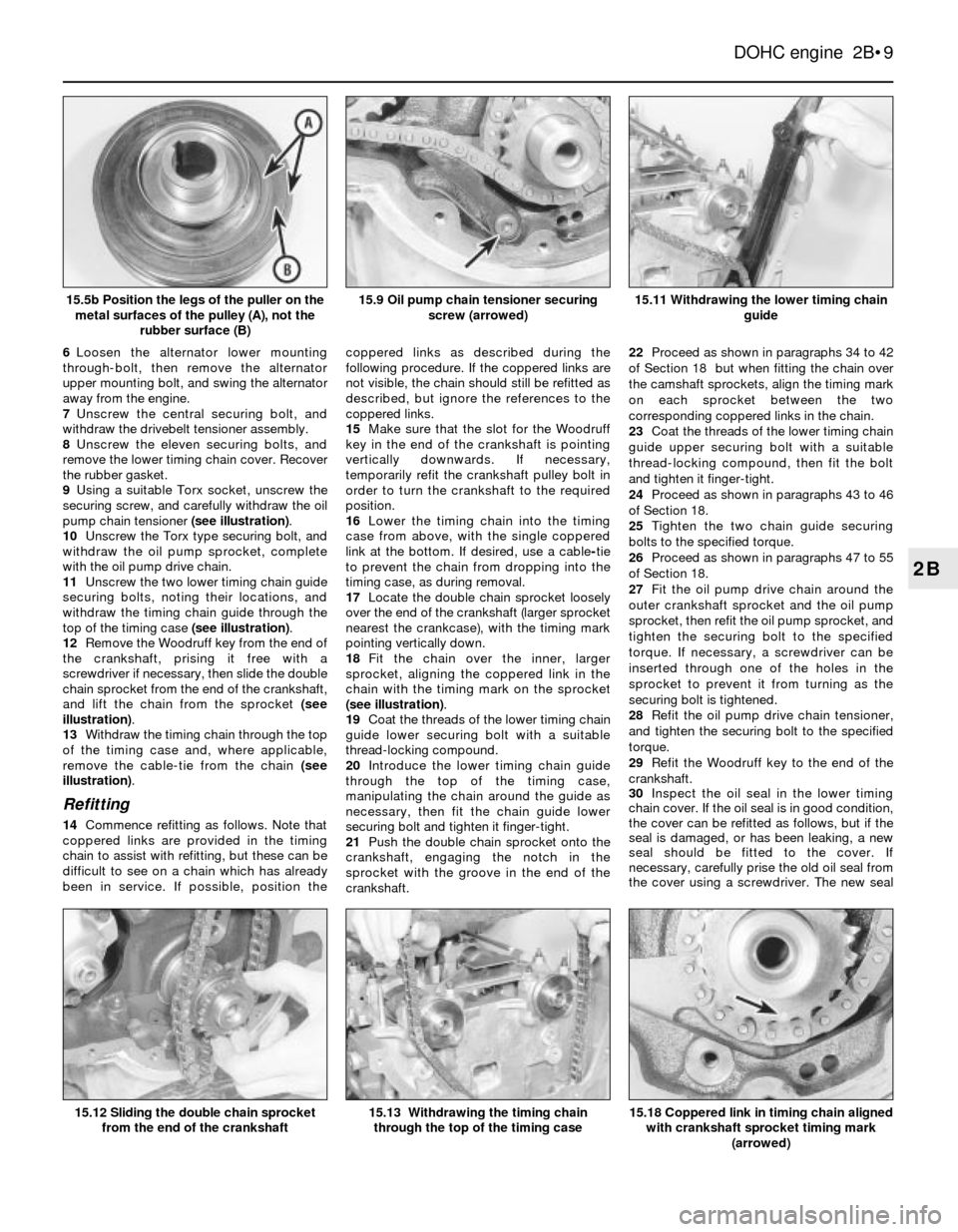 FORD SIERRA 1992 2.G DOHC Engine Workshop Manual 6Loosen the alternator lower mounting
through-bolt, then remove the alternator
upper mounting bolt, and swing the alternator
away from the engine.
7Unscrew the central securing bolt, and
withdraw the 