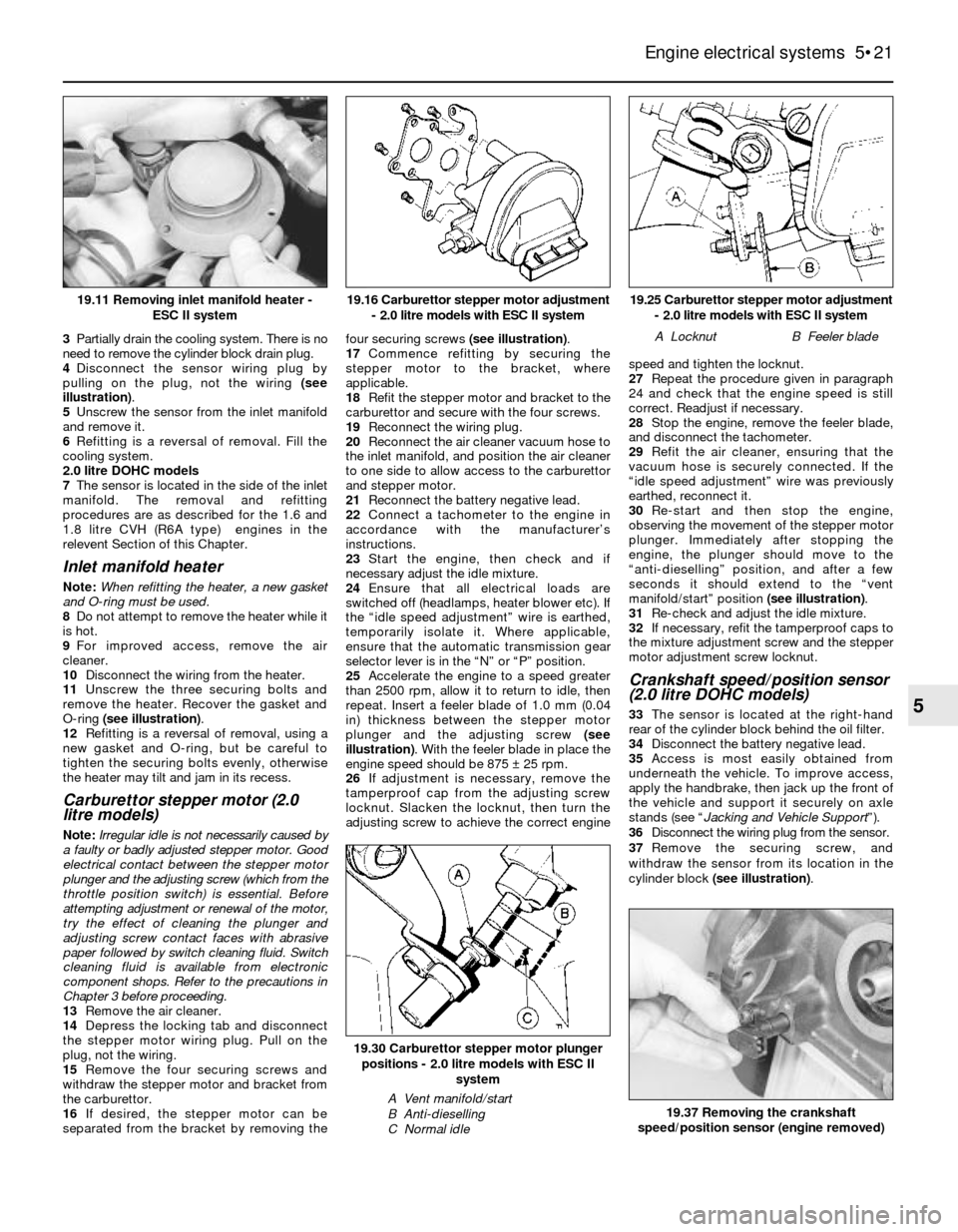 FORD SIERRA 1993 2.G Engine Electrical Systems Owners Manual 3Partially drain the cooling system. There is no
need to remove the cylinder block drain plug.
4Disconnect the sensor wiring plug by
pulling on the plug, not the wiring (see
illustration). 
5Unscrew t