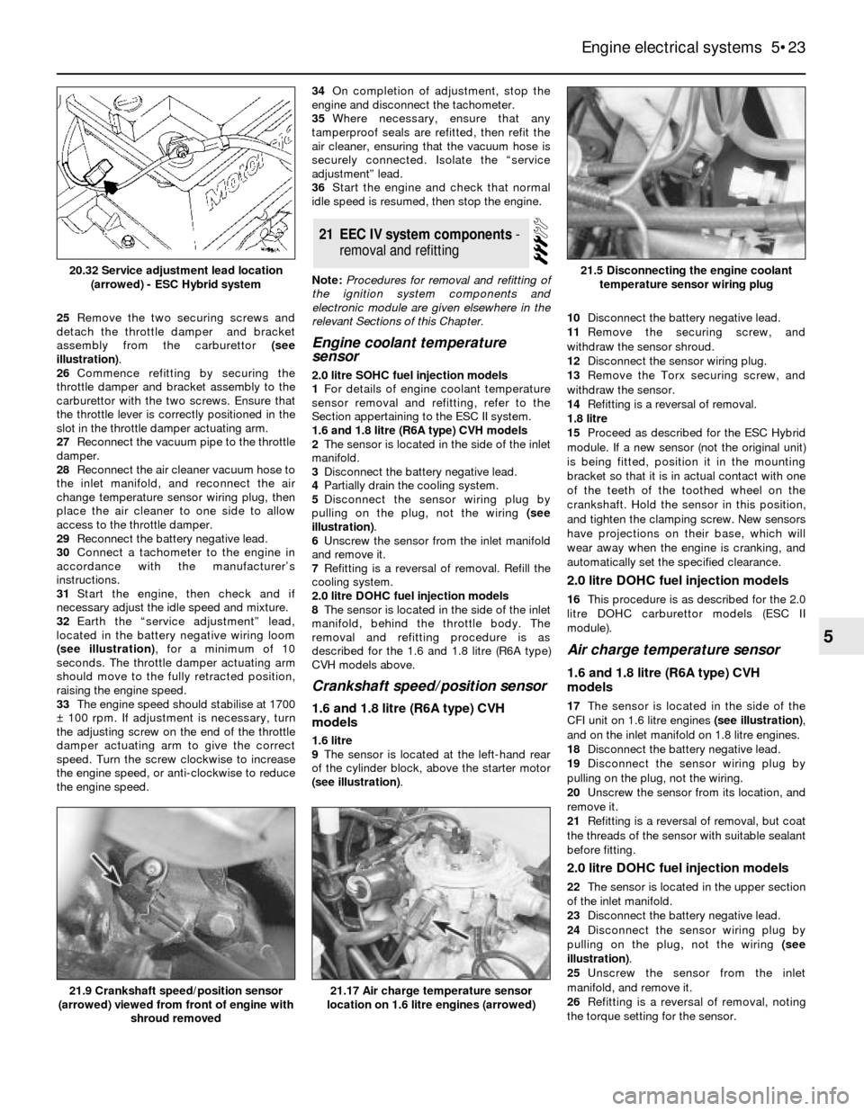 FORD SIERRA 1987 2.G Engine Electrical Systems Workshop Manual 25Remove the two securing screws and
detach the throttle damper  and bracket
assembly from the carburettor (see
illustration).
26Commence refitting by securing the
throttle damper and bracket assembly