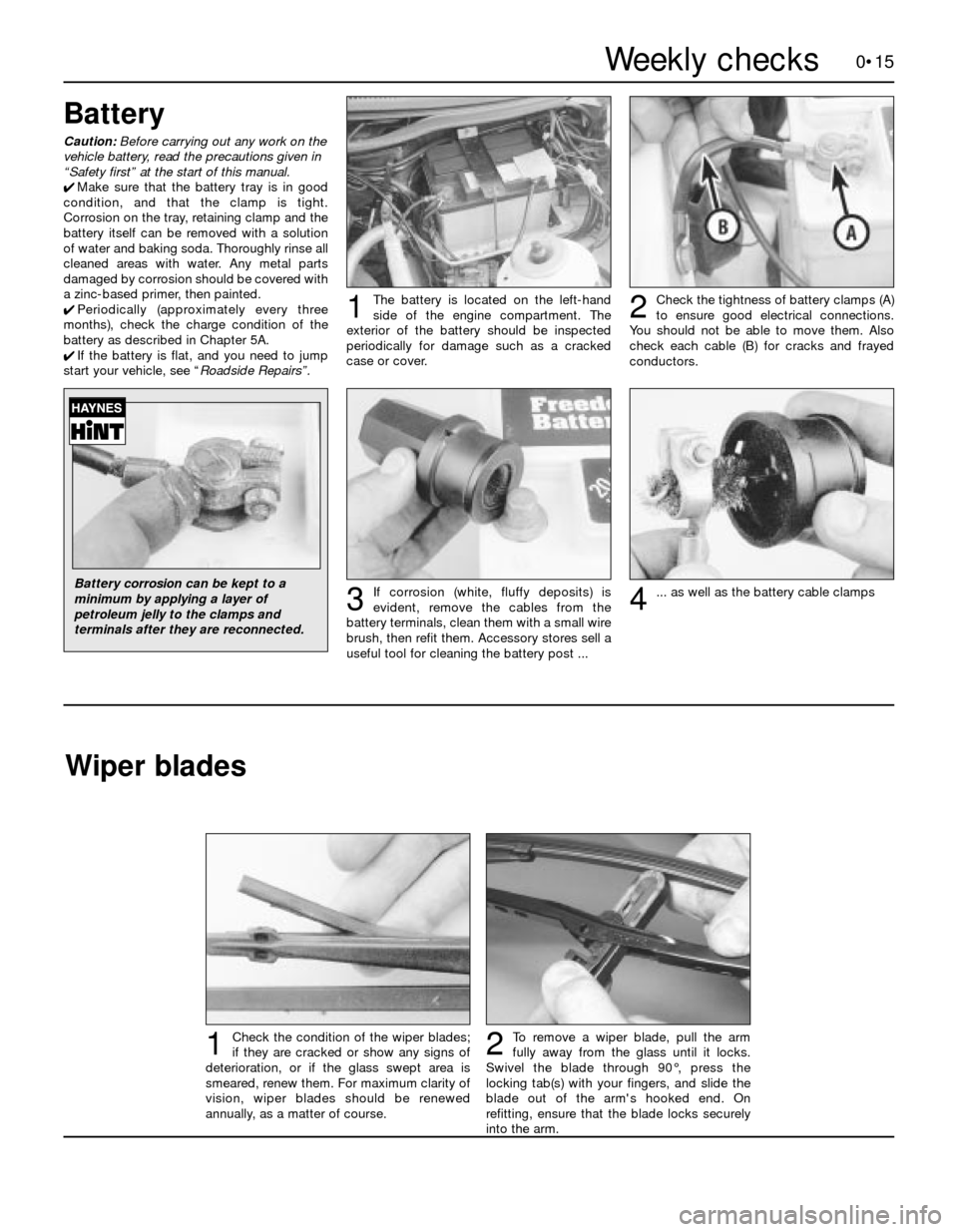FORD SIERRA 1993 2.G Introduction Workshop Manual 0•15
To remove a wiper blade, pull the arm
fully away from the glass until it locks.
Swivel the blade through 90°, press the
locking tab(s) with your fingers, and slide the
blade out of the arms h