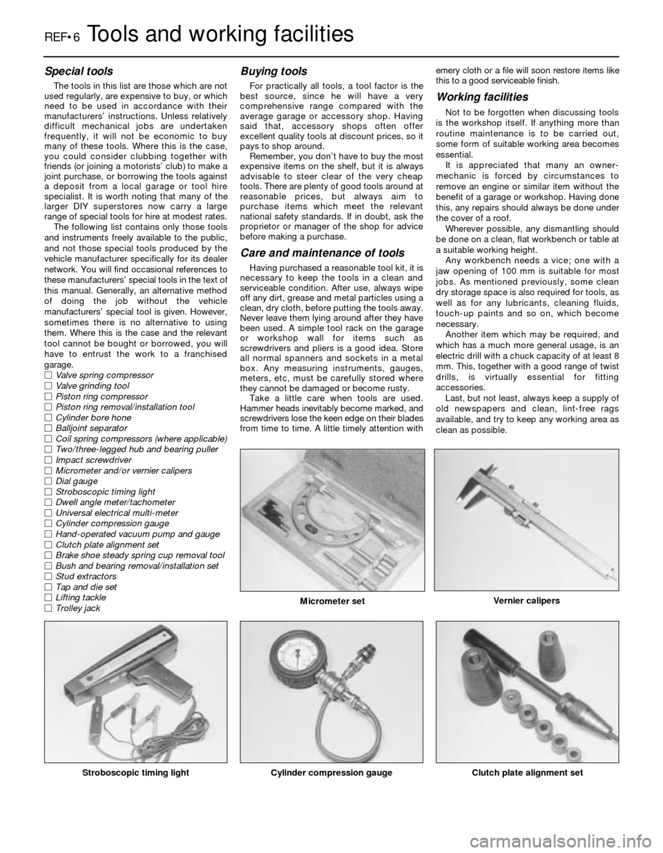 FORD SIERRA 1991 2.G Reference Workshop Manual Special tools
The tools in this list are those which are not
used regularly, are expensive to buy, or which
need to be used in accordance with their
manufacturers’ instructions. Unless relatively
di FORD SIERRA 1991 2.G Reference Workshop Manual Special tools
The tools in this list are those which are not
used regularly, are expensive to buy, or which
need to be used in accordance with their
manufacturers’ instructions. Unless relatively
di