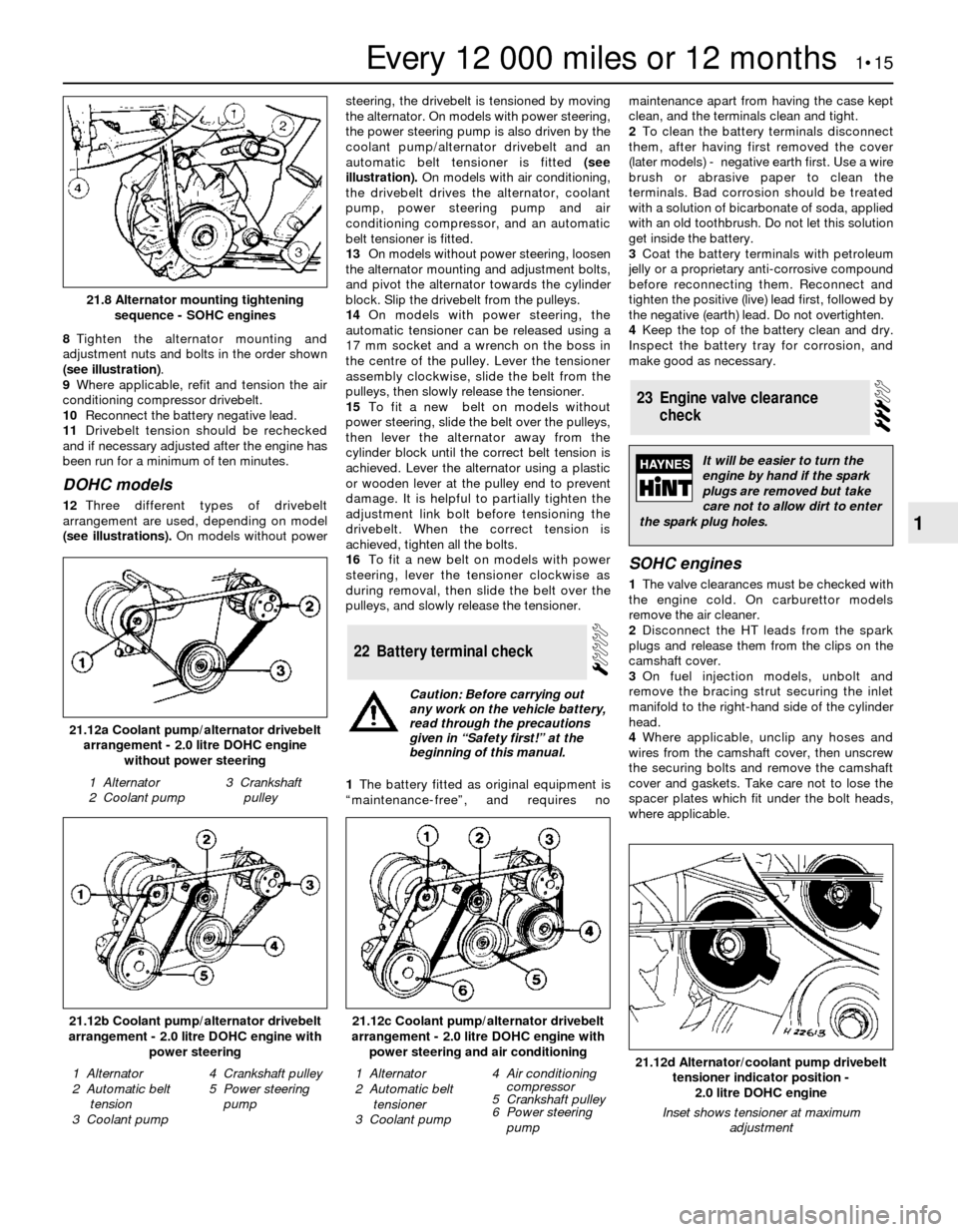 FORD SIERRA 1983 1.G Routine Manintenance And Servicing Workshop Manual 8Tighten the alternator mounting and
adjustment nuts and bolts in the order shown
(see illustration).
9Where applicable, refit and tension the air
conditioning compressor drivebelt.
10Reconnect the ba