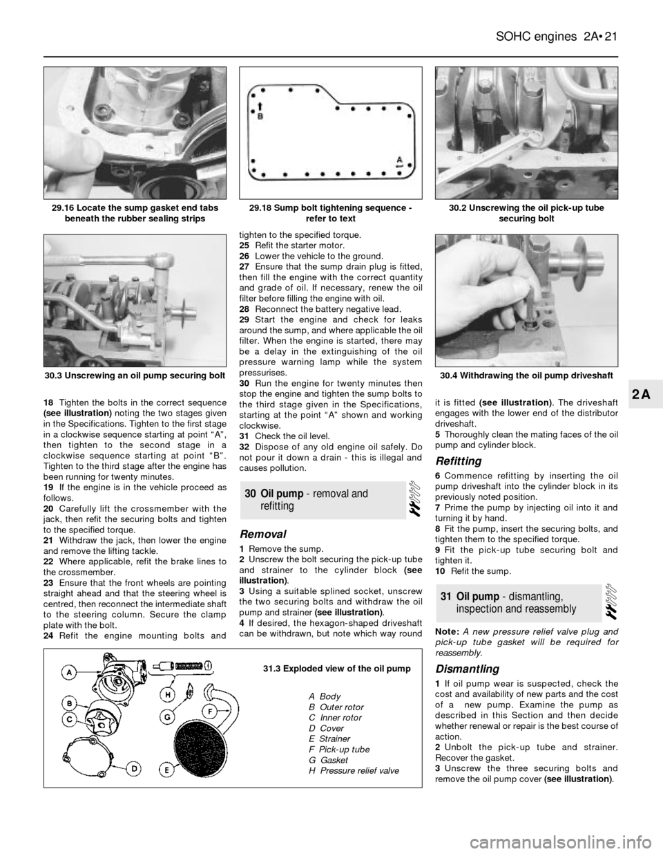 FORD SIERRA 1992 2.G SOHC Engines Workshop Manual 18Tighten the bolts in the correct sequence
(see illustration)noting the two stages given
in the Specifications. Tighten to the first stage
in a clockwise sequence starting at point ÒAÓ,
then tighte